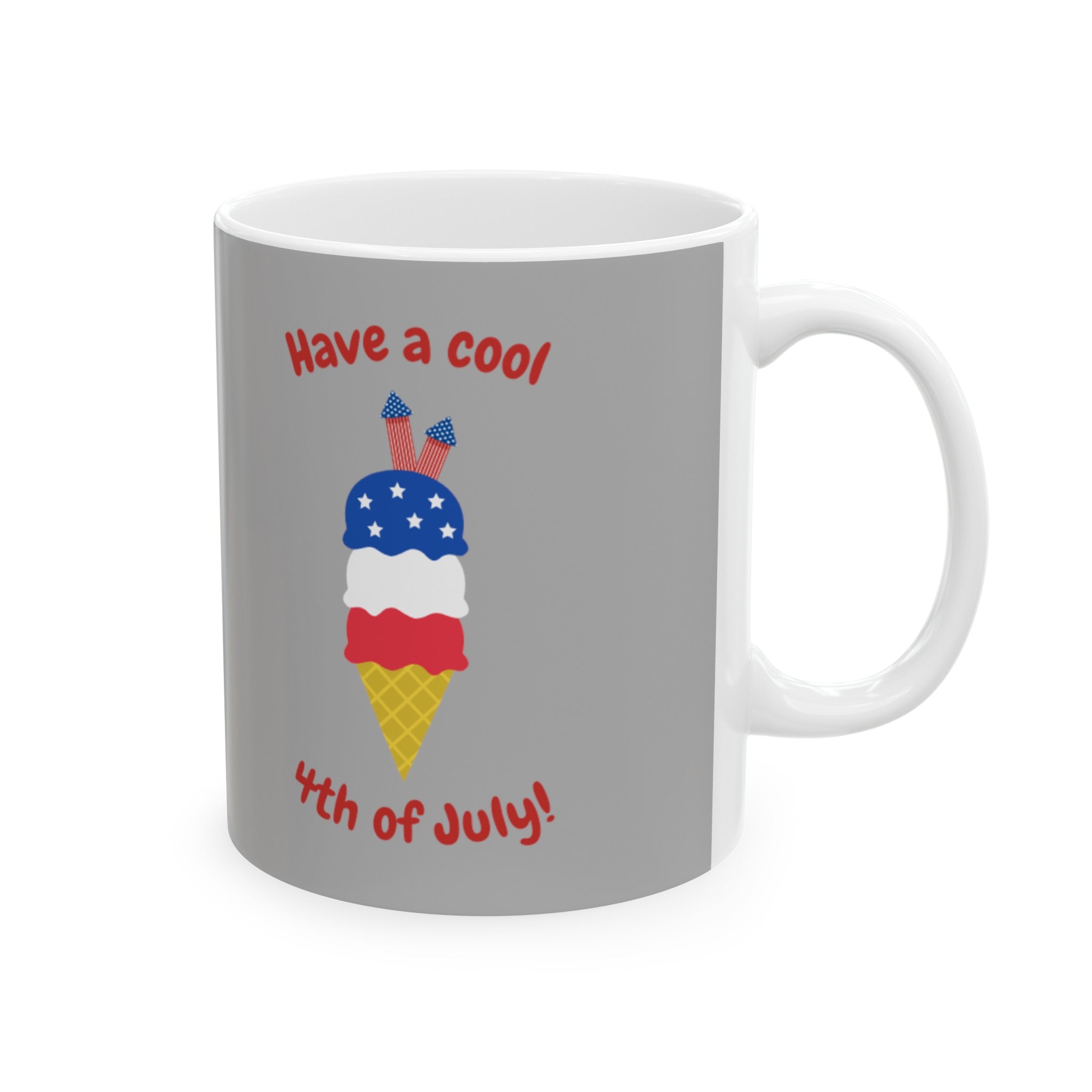 Have A Cool 4th Of July Ceramic Mug, (11oz, 15oz)