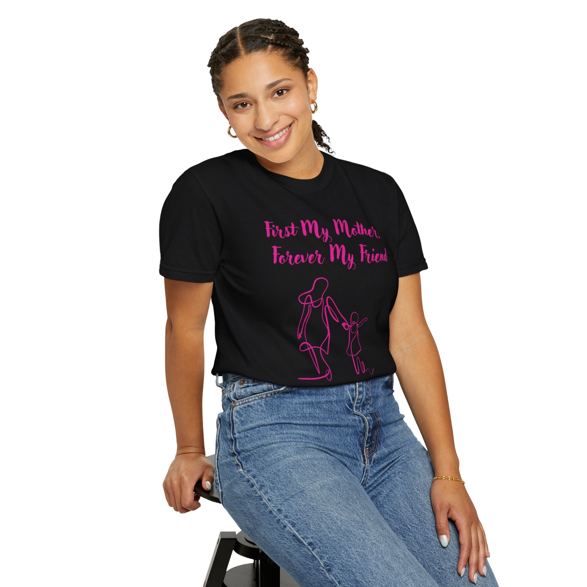 First My Mother Forever My Friend Unisex Garment-Dyed T-shirt