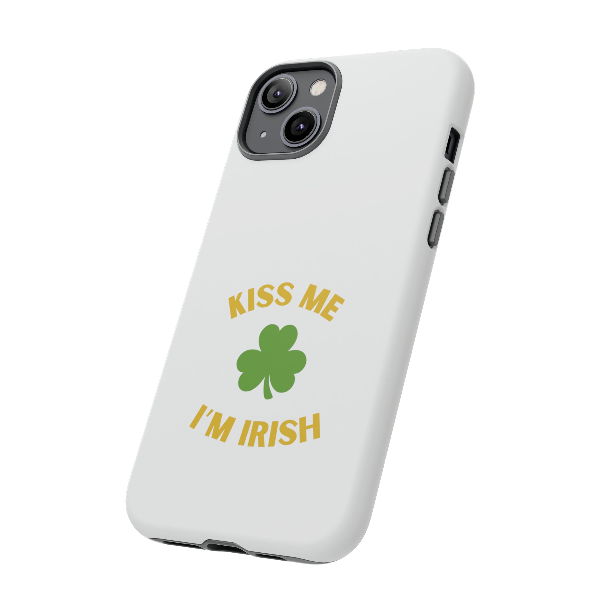 Kiss Me I'm Irish Tough Cases