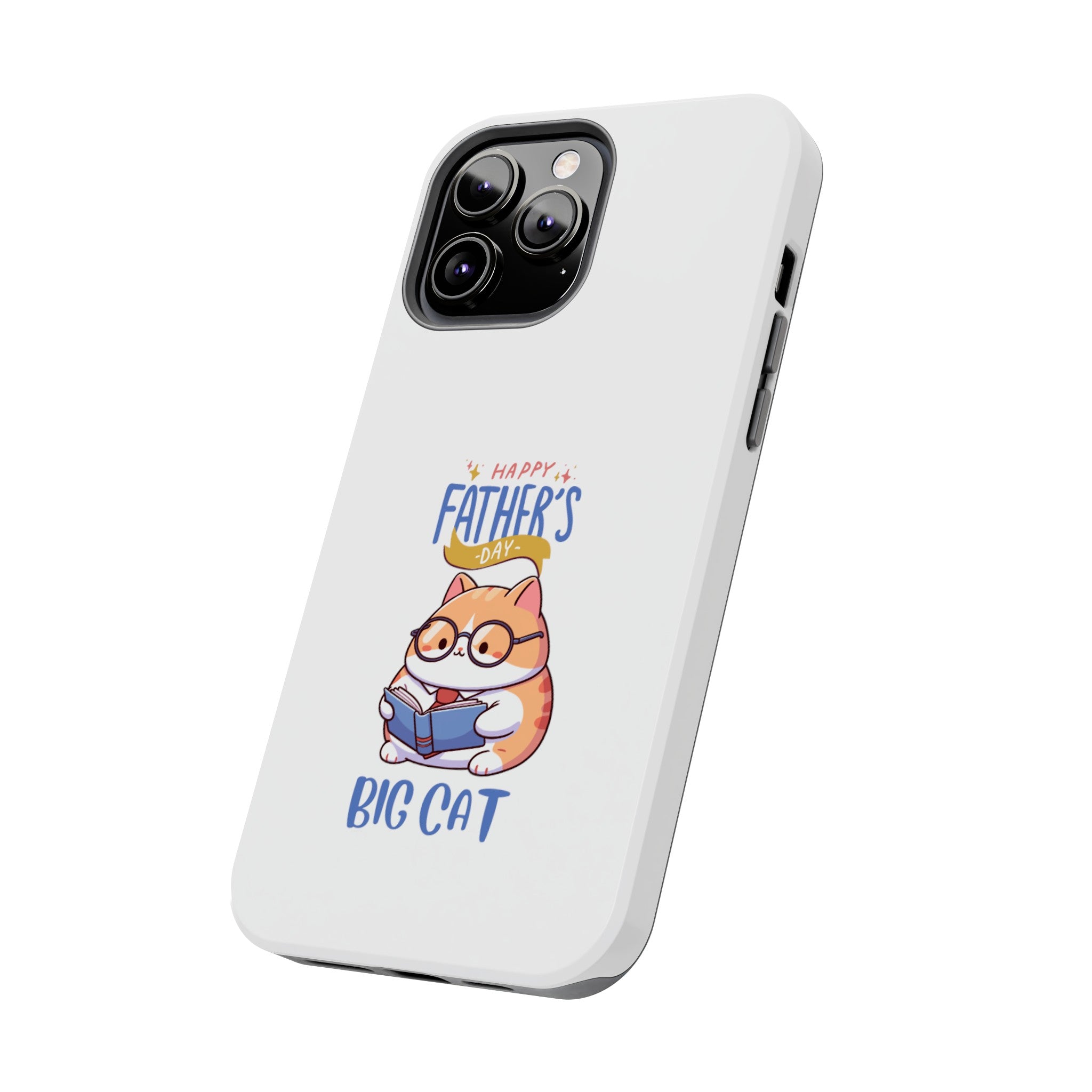 Happy Father's Day Big Cat Tough Phone Cases