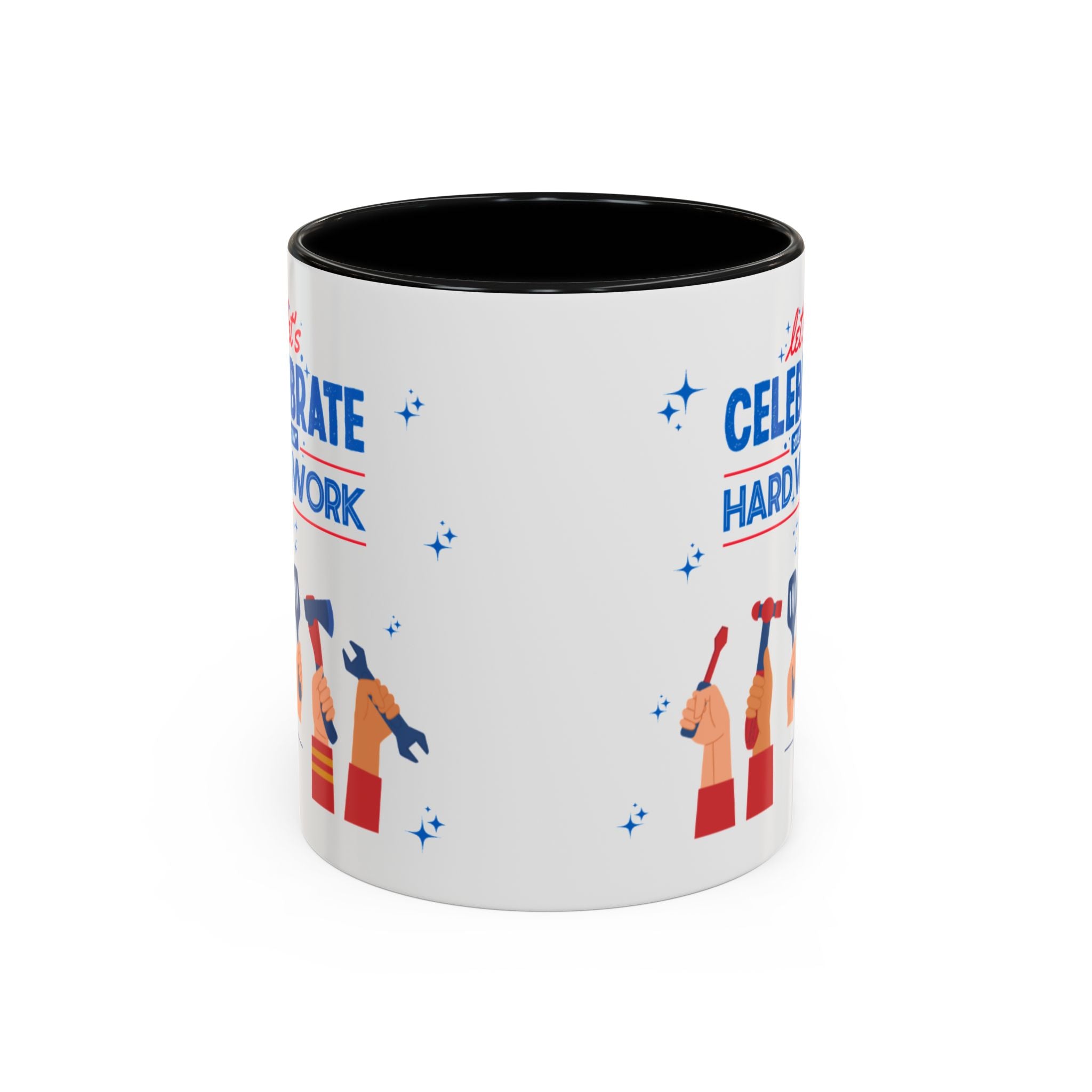 Let's Celebrate Our Hard Work Accent Coffee Mug (11, 15oz)