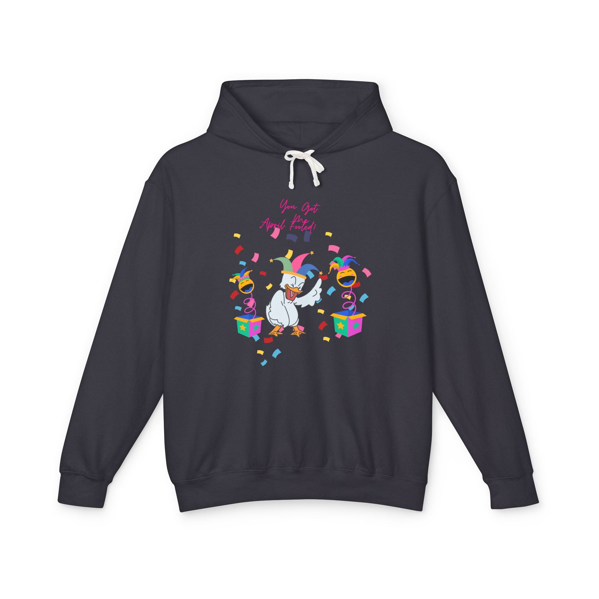 You Got Me April Fooled Unisex Lightweight Hooded Sweatshirt