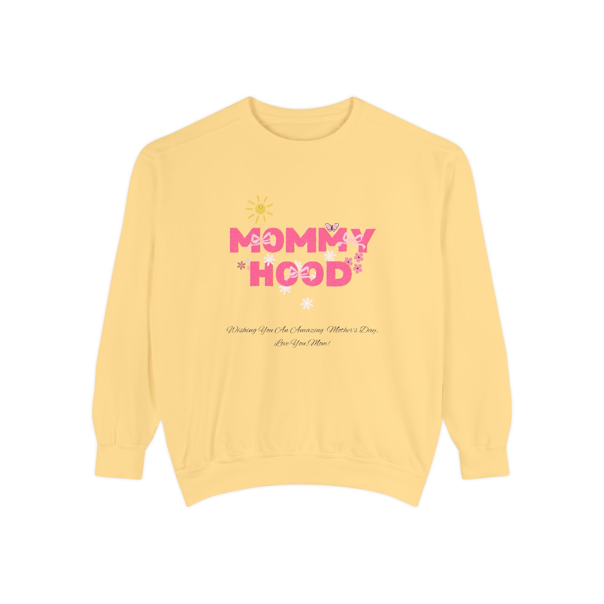 Mommy Hood Unisex Garment-Dyed Sweatshirt