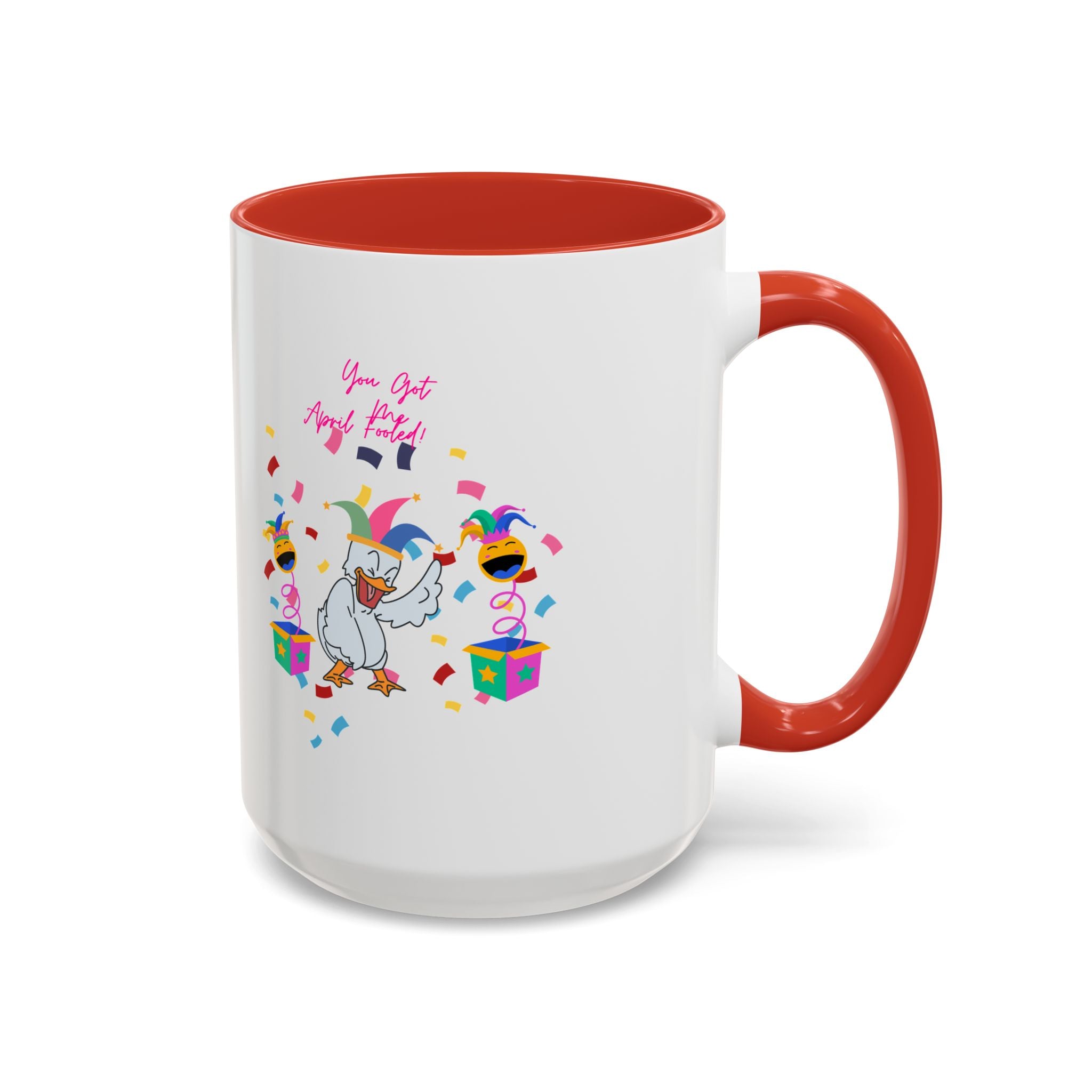 You Got Me April Fooled! Accent Coffee Mug