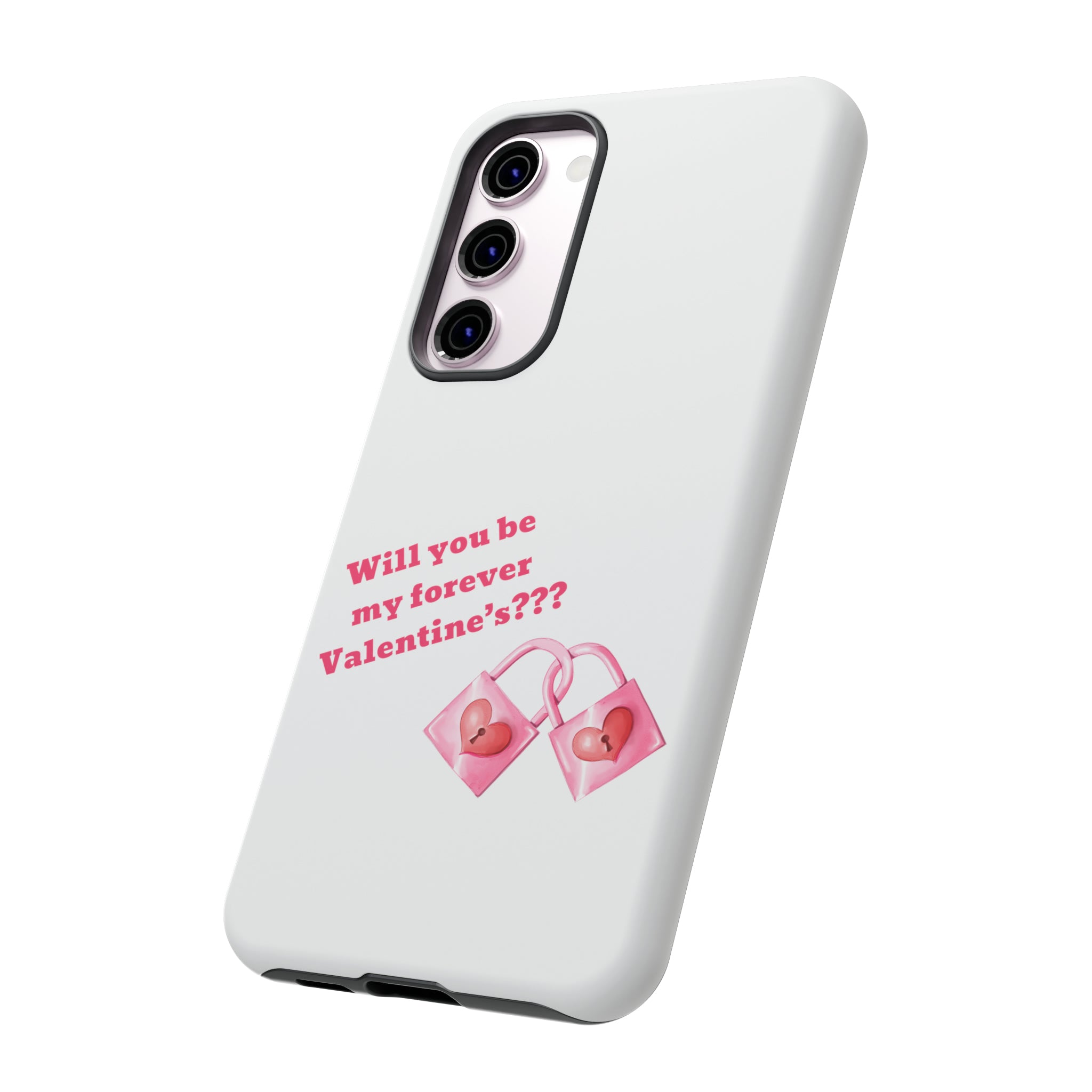 Will You Be My Forever Valentine?? Tough Cases