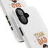 Team Dad Phone Case, Fun Gift for Fathers, Durable Phone Protector, Cute Dad Team Merchandise, Father's Day Special