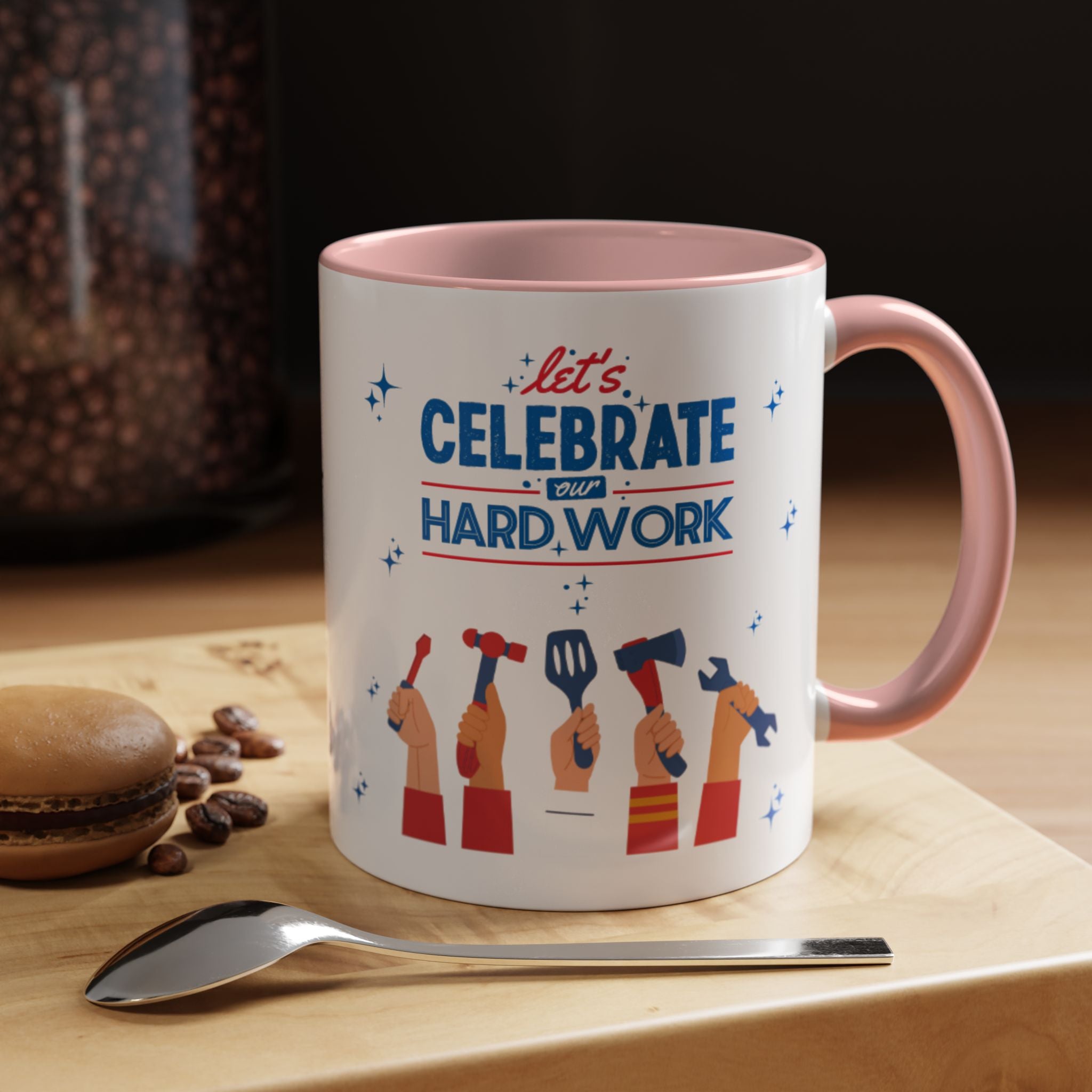 Let's Celebrate Our Hard Work Accent Coffee Mug (11, 15oz)