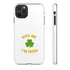 Kiss Me I'm Irish Tough Cases