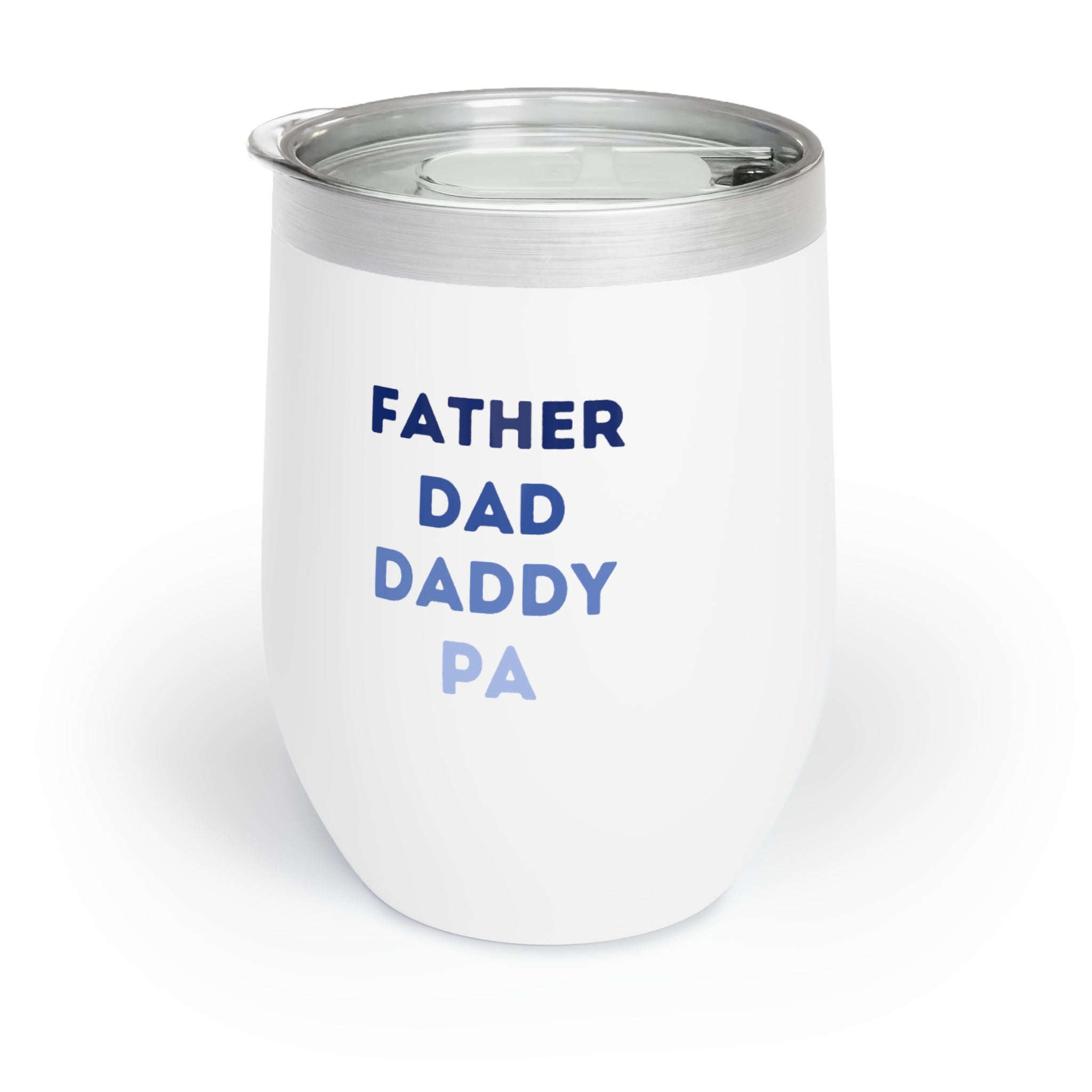 Father Dad Daddy Pa Chill Wine Tumbler
