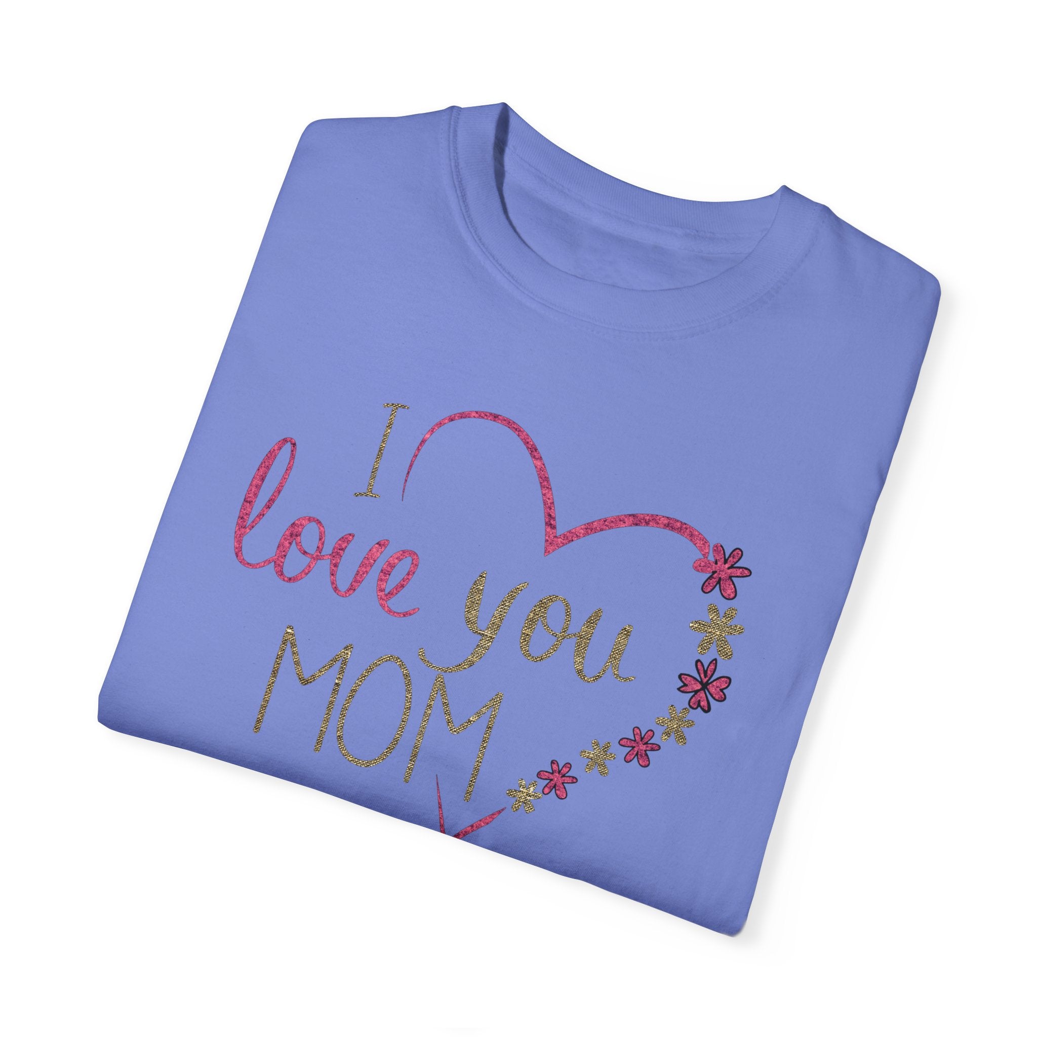 Mom, Happy Mother's Day Unisex Garment-Dyed T-shirt