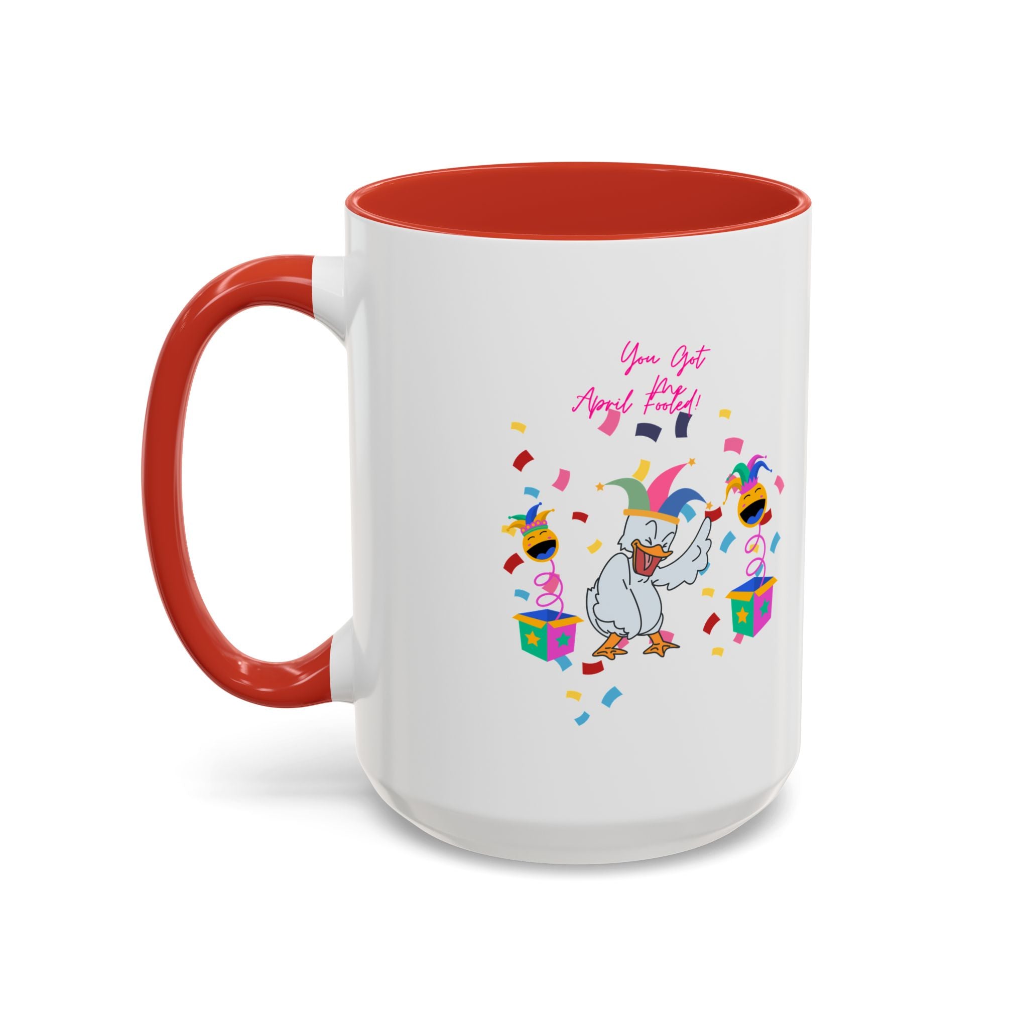 You Got Me April Fooled! Accent Coffee Mug