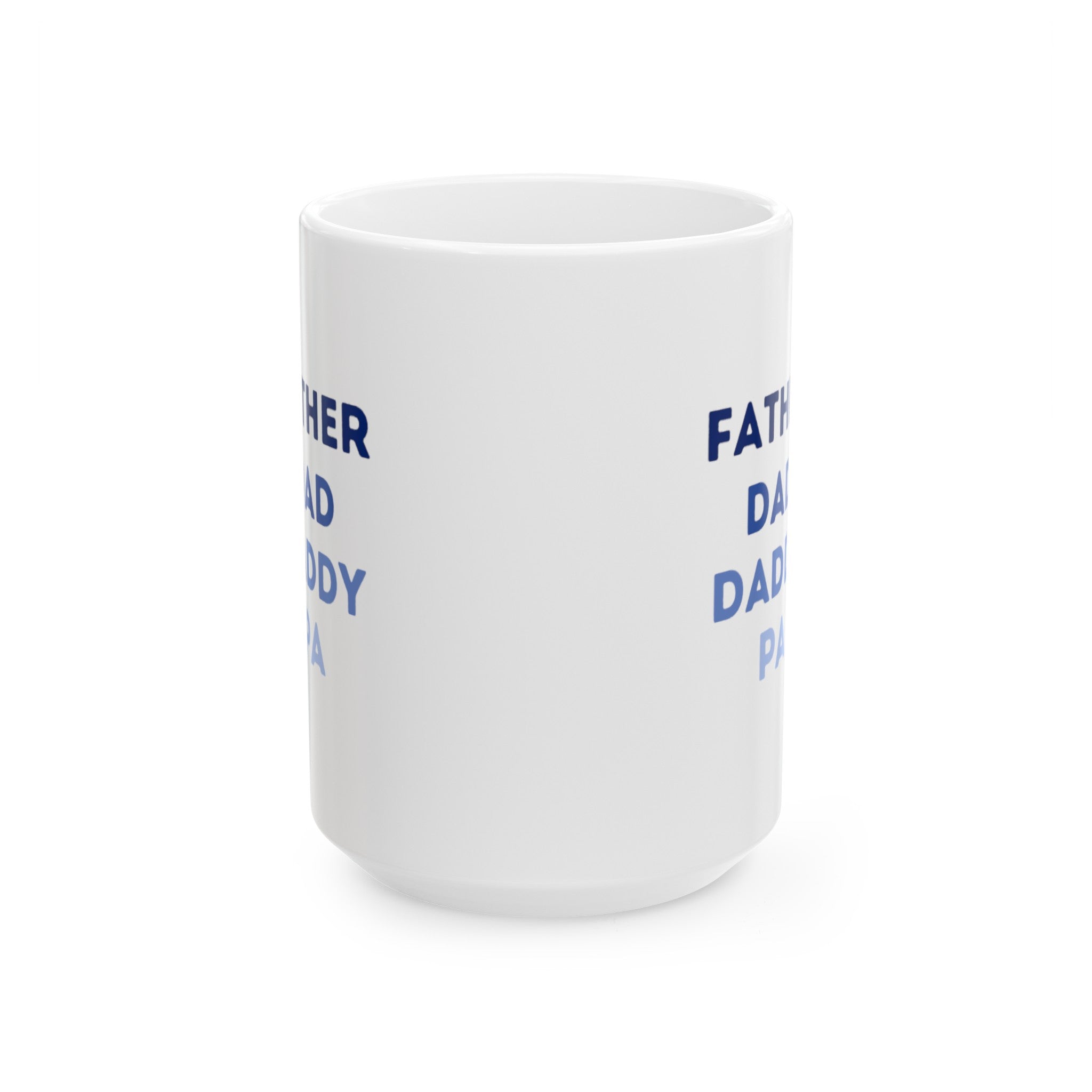 Father Dad Daddy Pa Ceramic Mug, (11oz, 15oz)