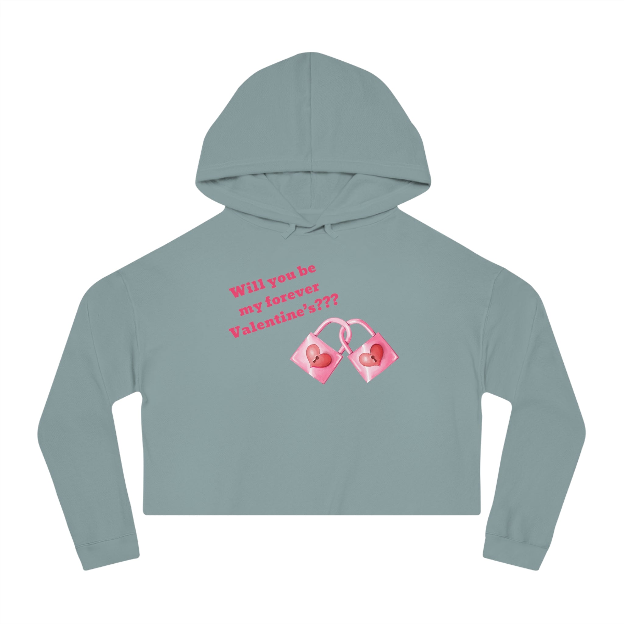 Will You Be My Forever Valentine?? Women’s Cropped Hooded Sweatshirt