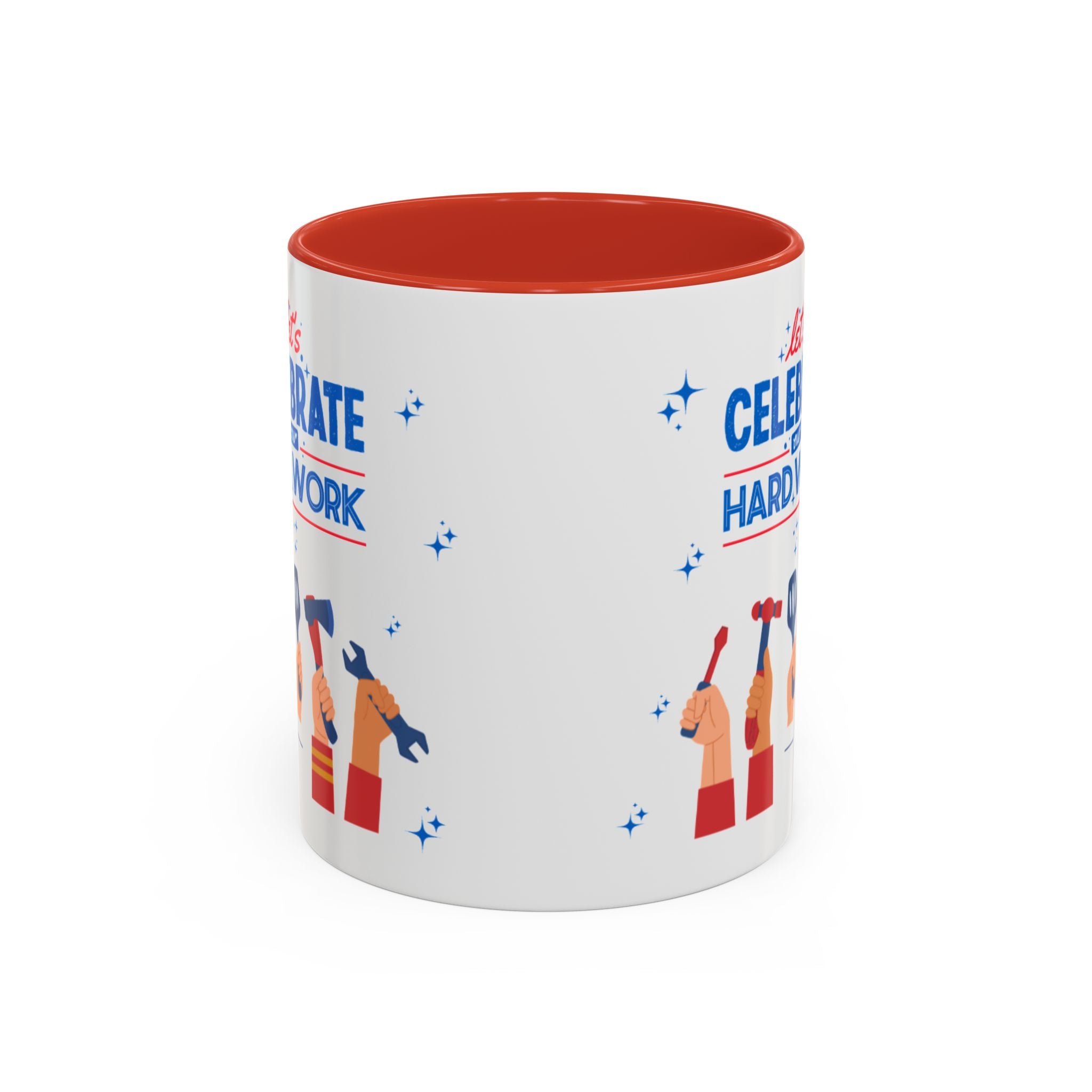 Let's Celebrate Our Hard Work Accent Coffee Mug (11, 15oz)