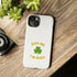 Kiss Me I'm Irish Tough Cases