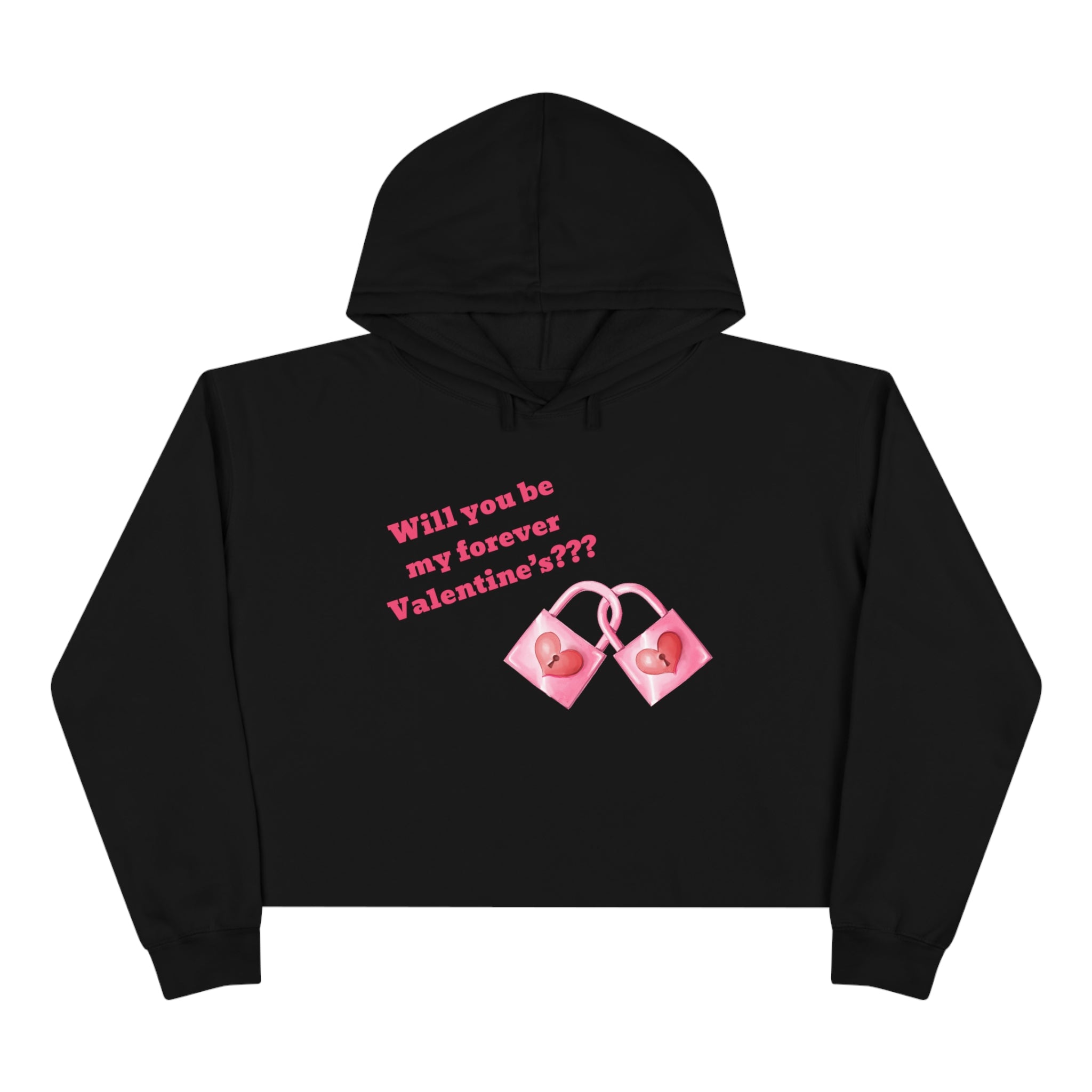 Will You Be My Forever Valentine?? Crop Hoodie
