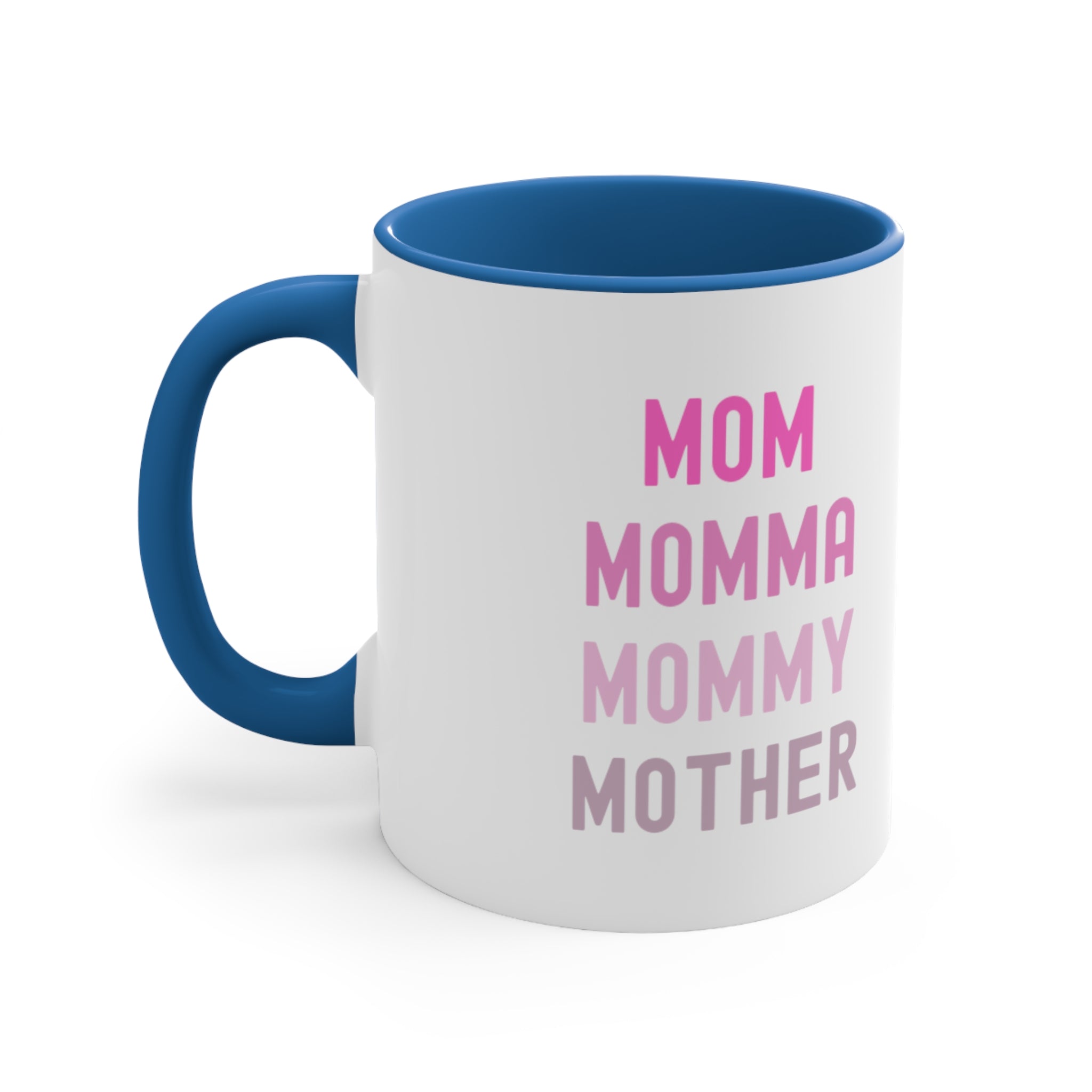 Mom Momma Mommy Mother Accent Coffee Mug, 11oz