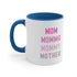 Mom Momma Mommy Mother Accent Coffee Mug, 11oz