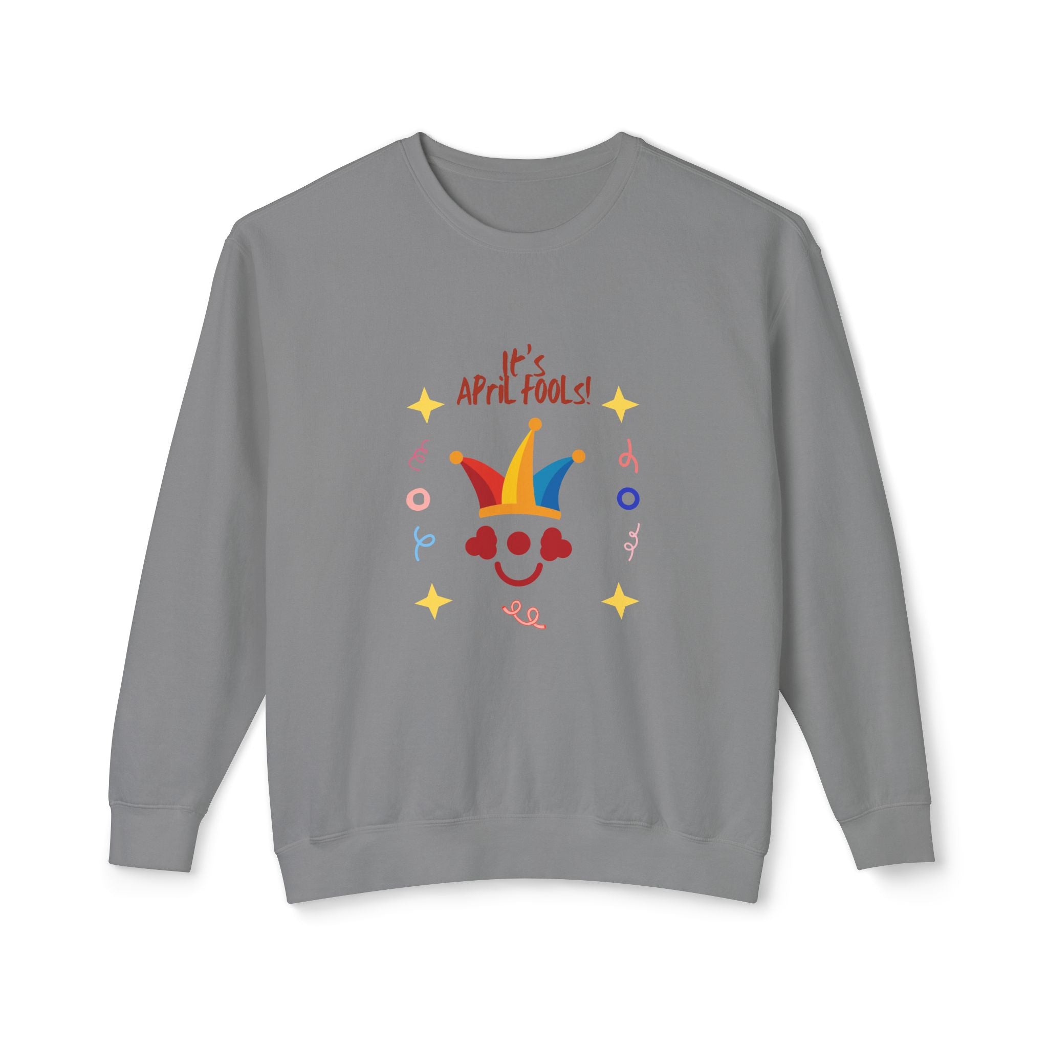It's April Fool's Day!  Unisex Lightweight Crewneck Sweatshirt