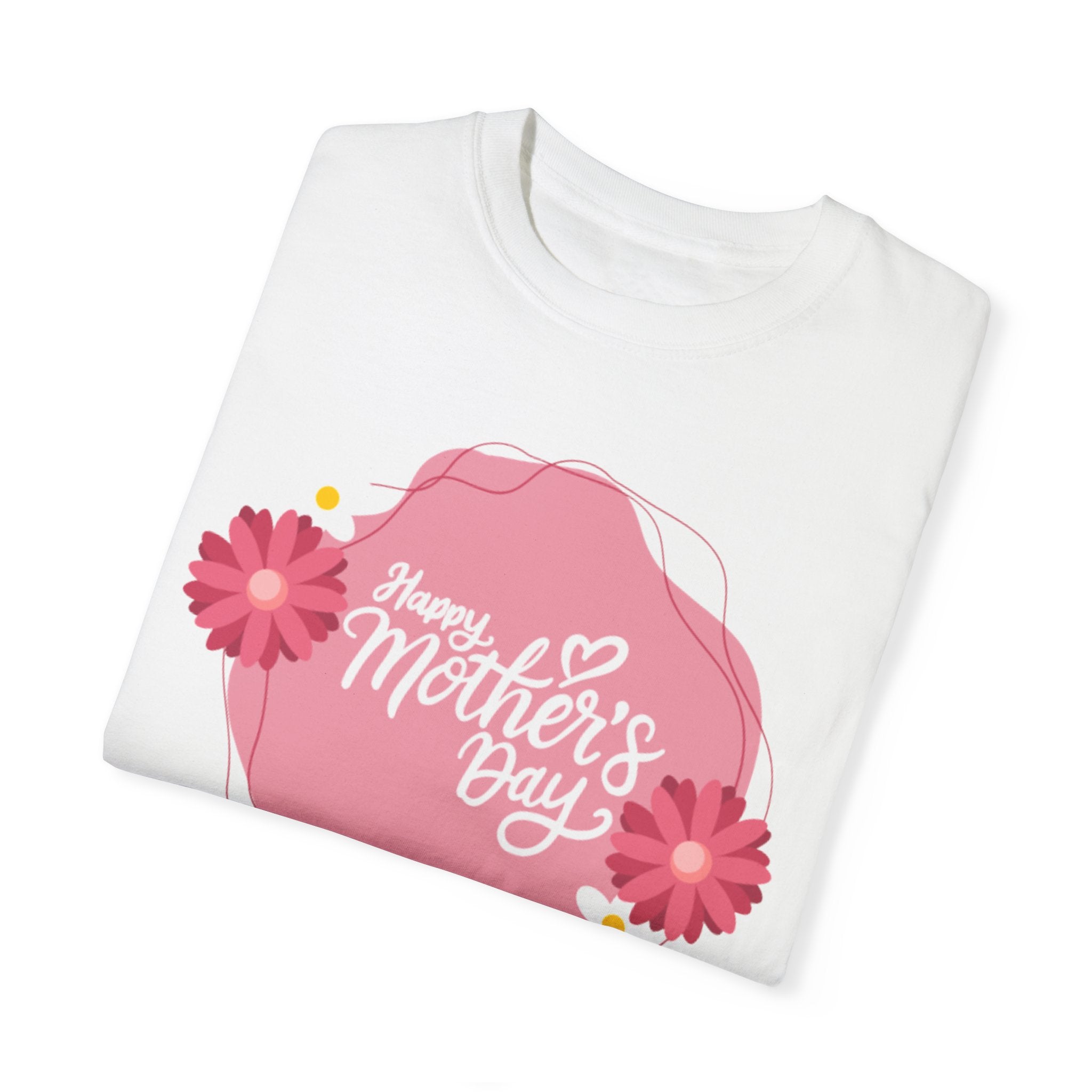 Happy Mother’s Day, Mama!  Unisex Garment-Dyed T-shirt