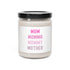 Mom Momma Mommy Mother Scented Soy Candle, 9oz