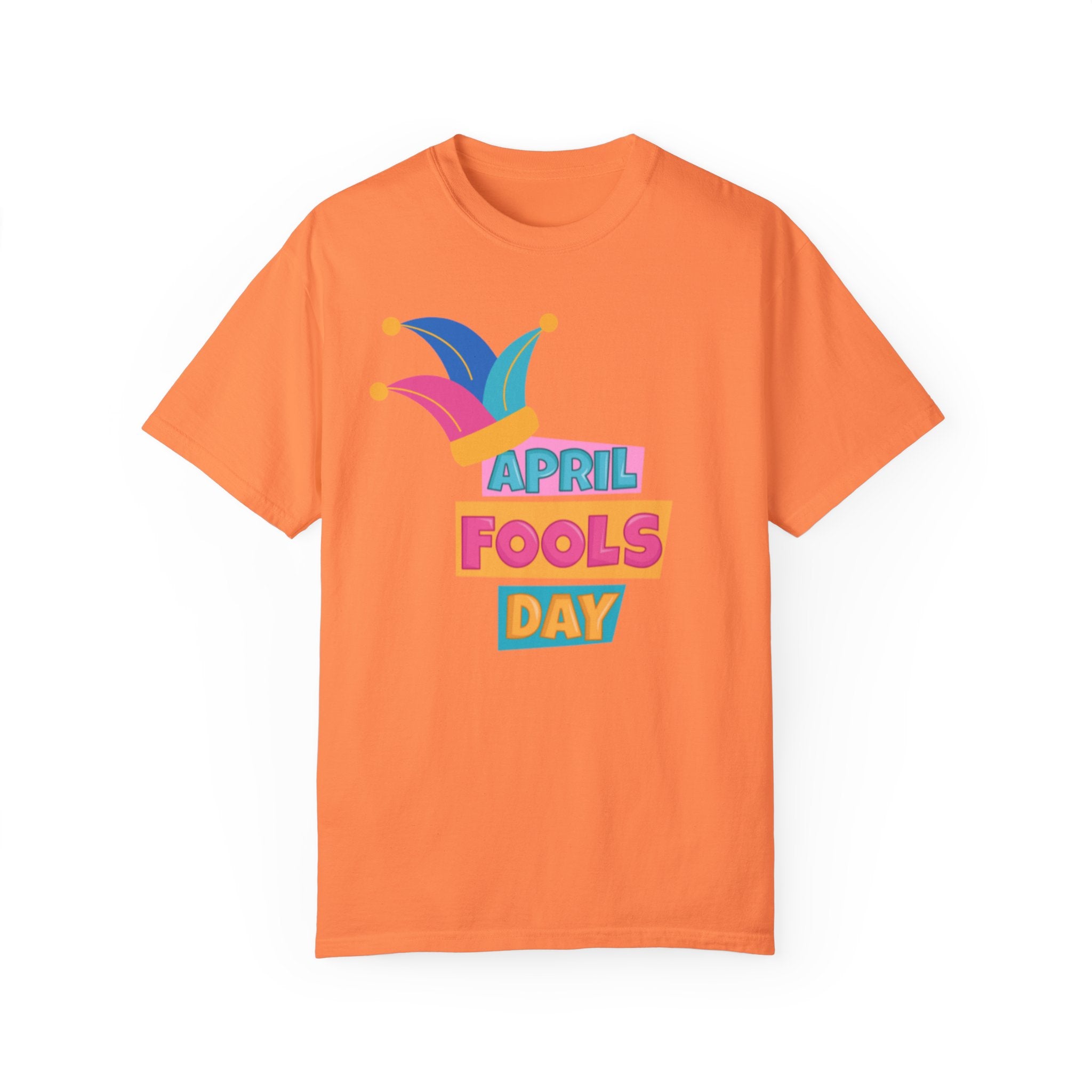 All Fool's Day Unisex Garment-Dyed T-shirt