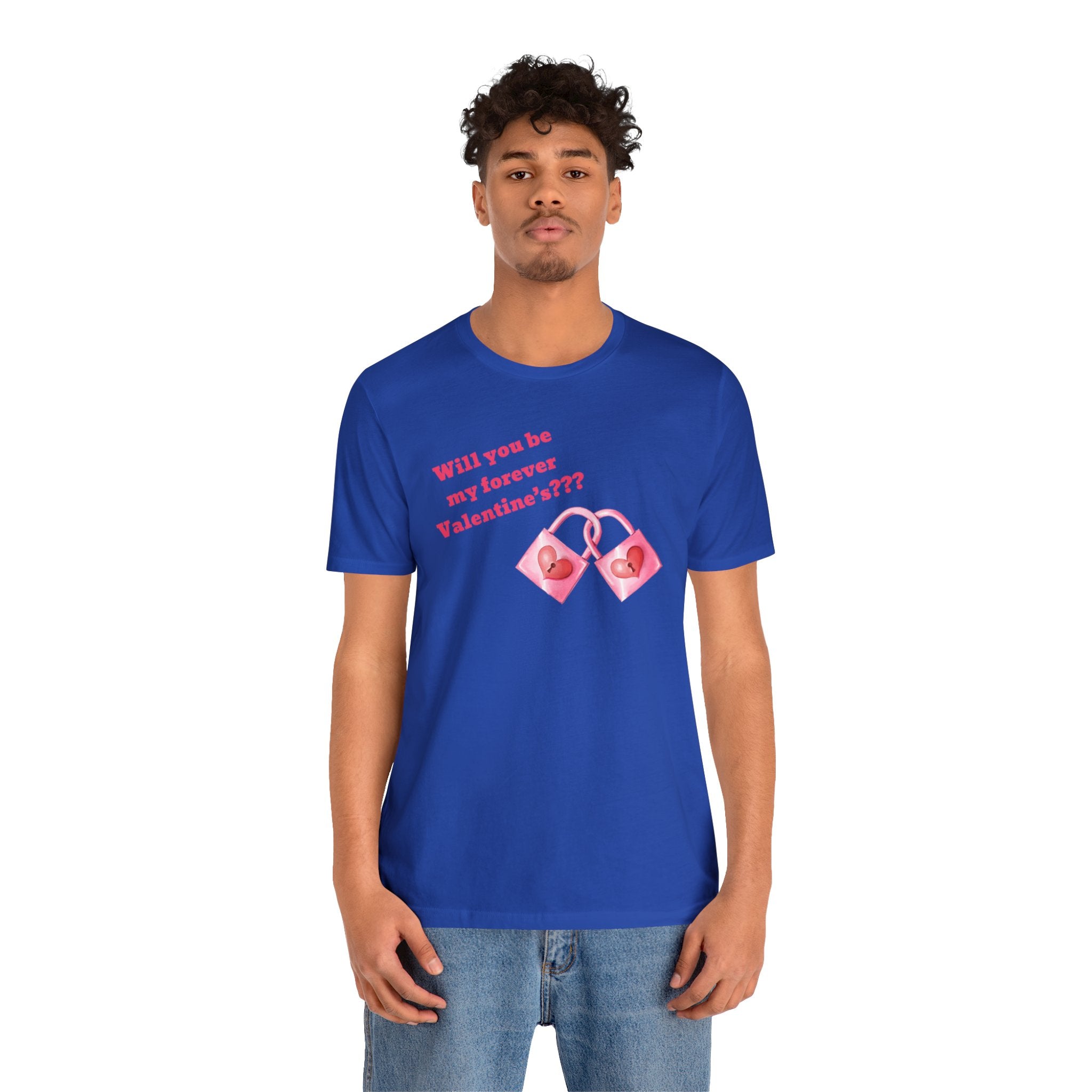 Will You Be My Forever Valentine?? Unisex Jersey Short Sleeve Tee