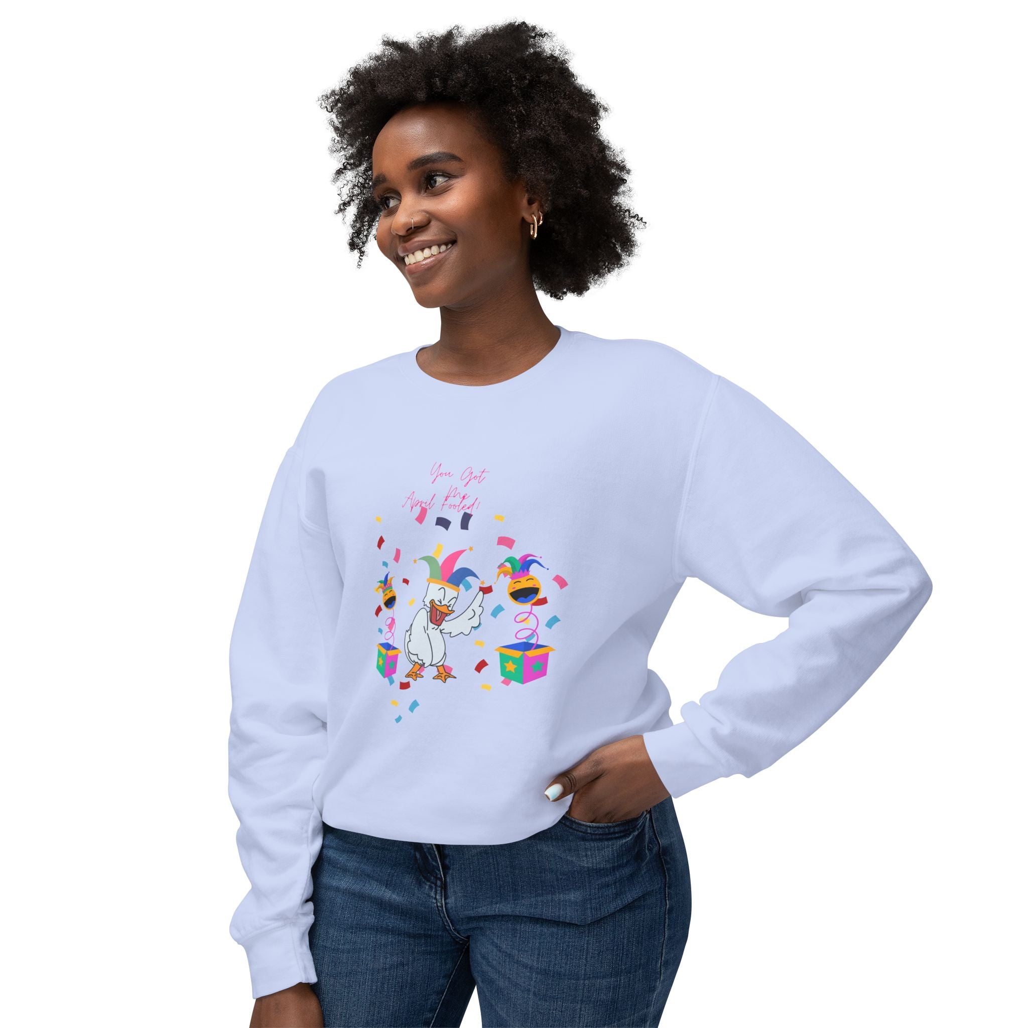 You Got Me April Fooled! Vibes Unisex Lightweight Crewneck Sweatshirt