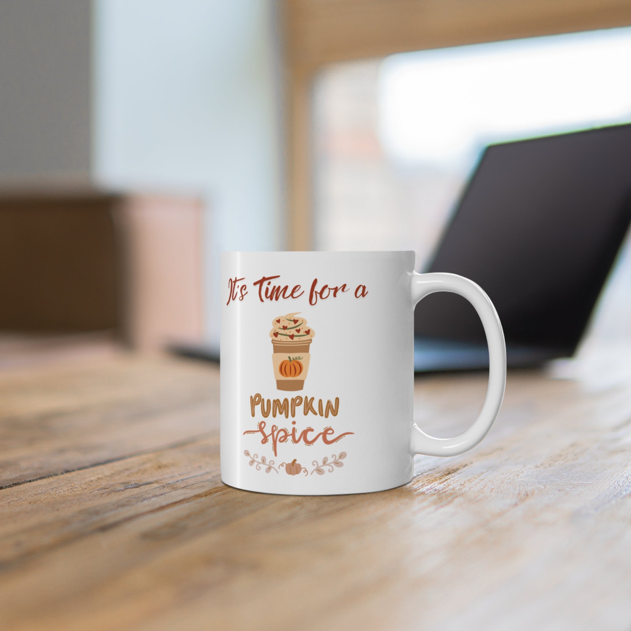 It's Time For A Pumpkin Spice Mug 11oz