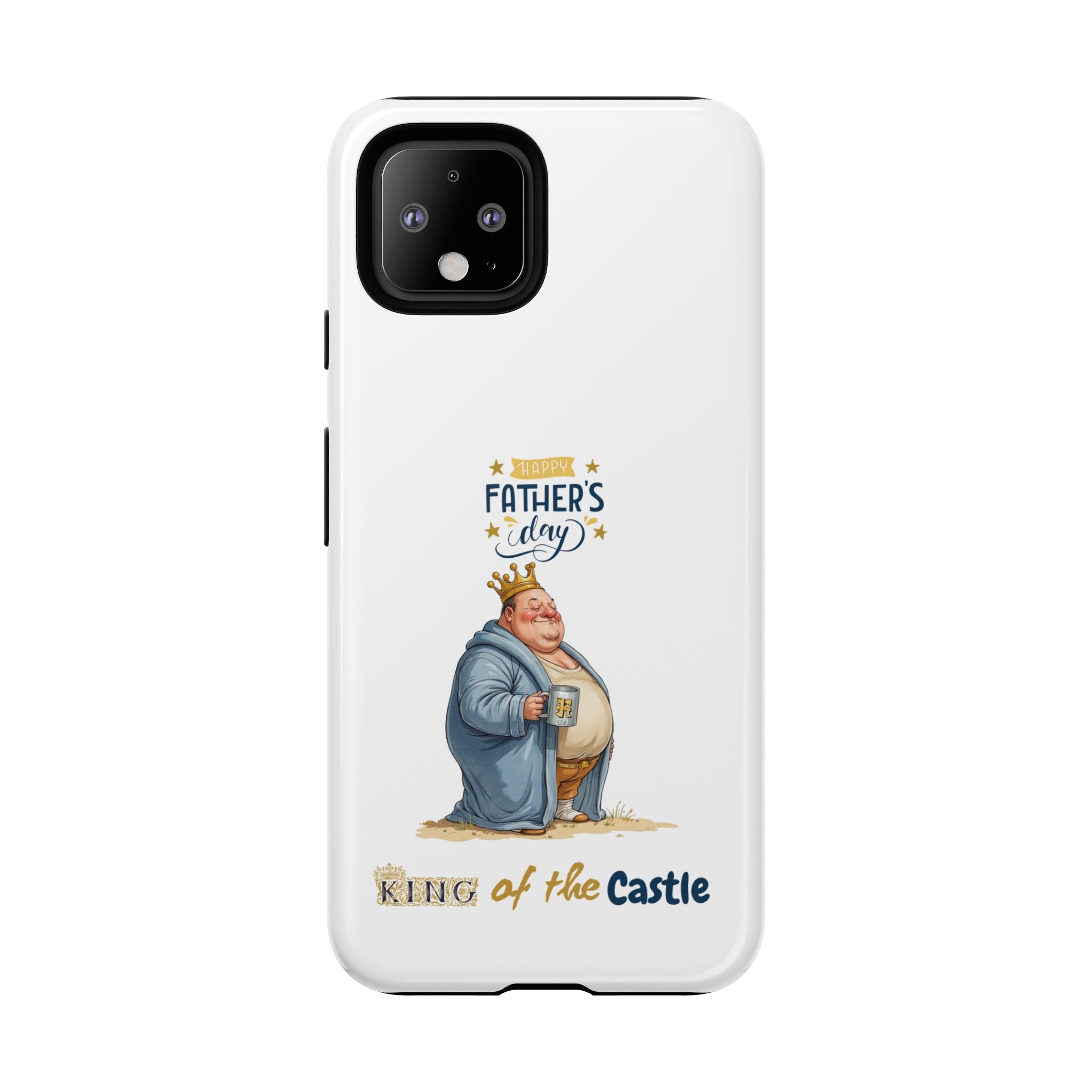 Father's Day King of the Castle Phone Case