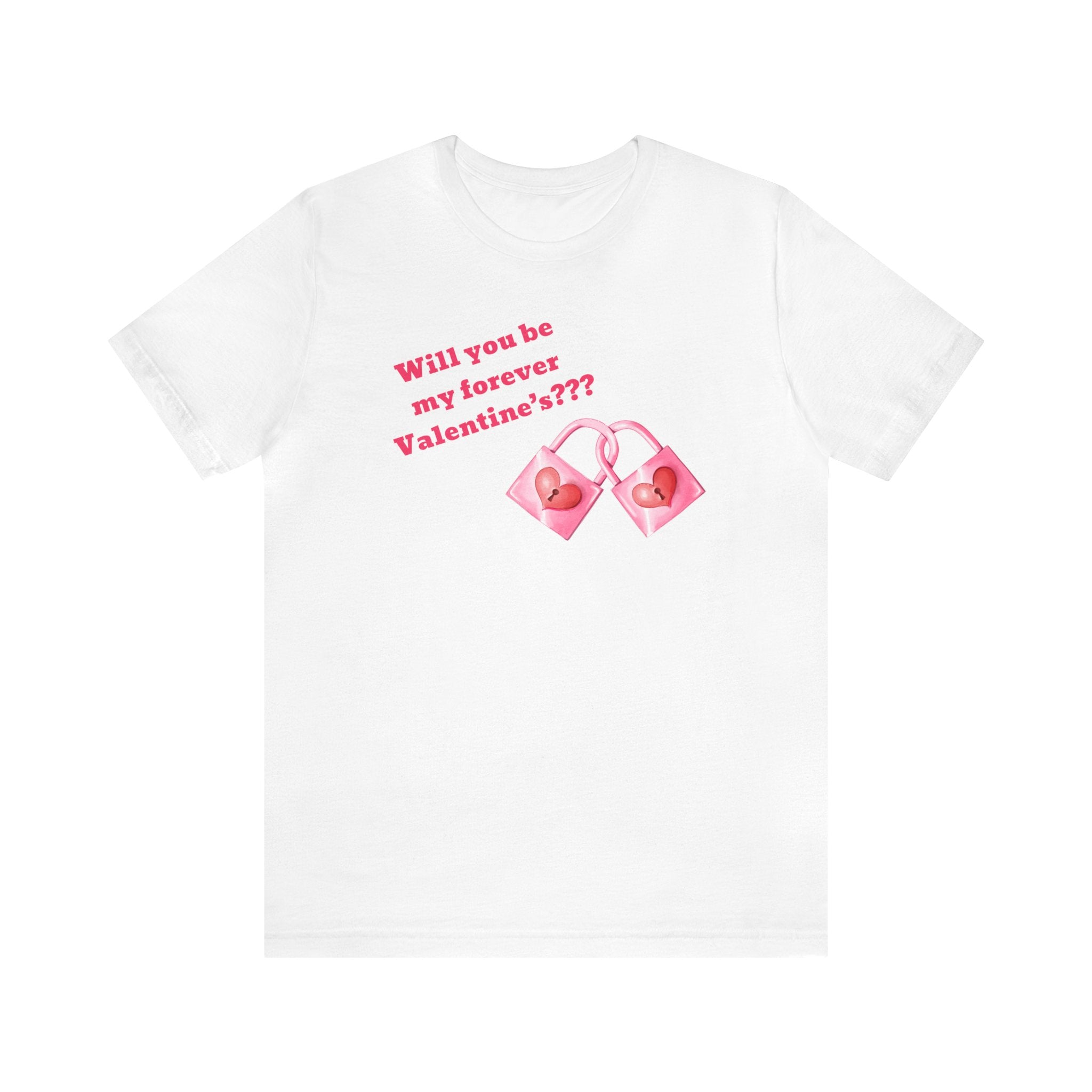 Will You Be My Forever Valentine?? Unisex Jersey Short Sleeve Tee