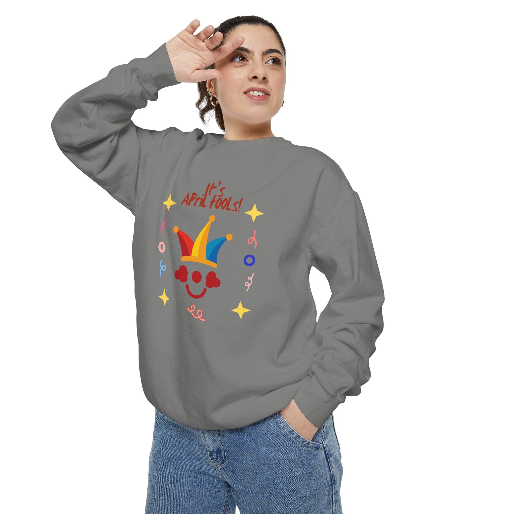 It's April Fool's Day! Unisex Garment-Dyed Sweatshirt