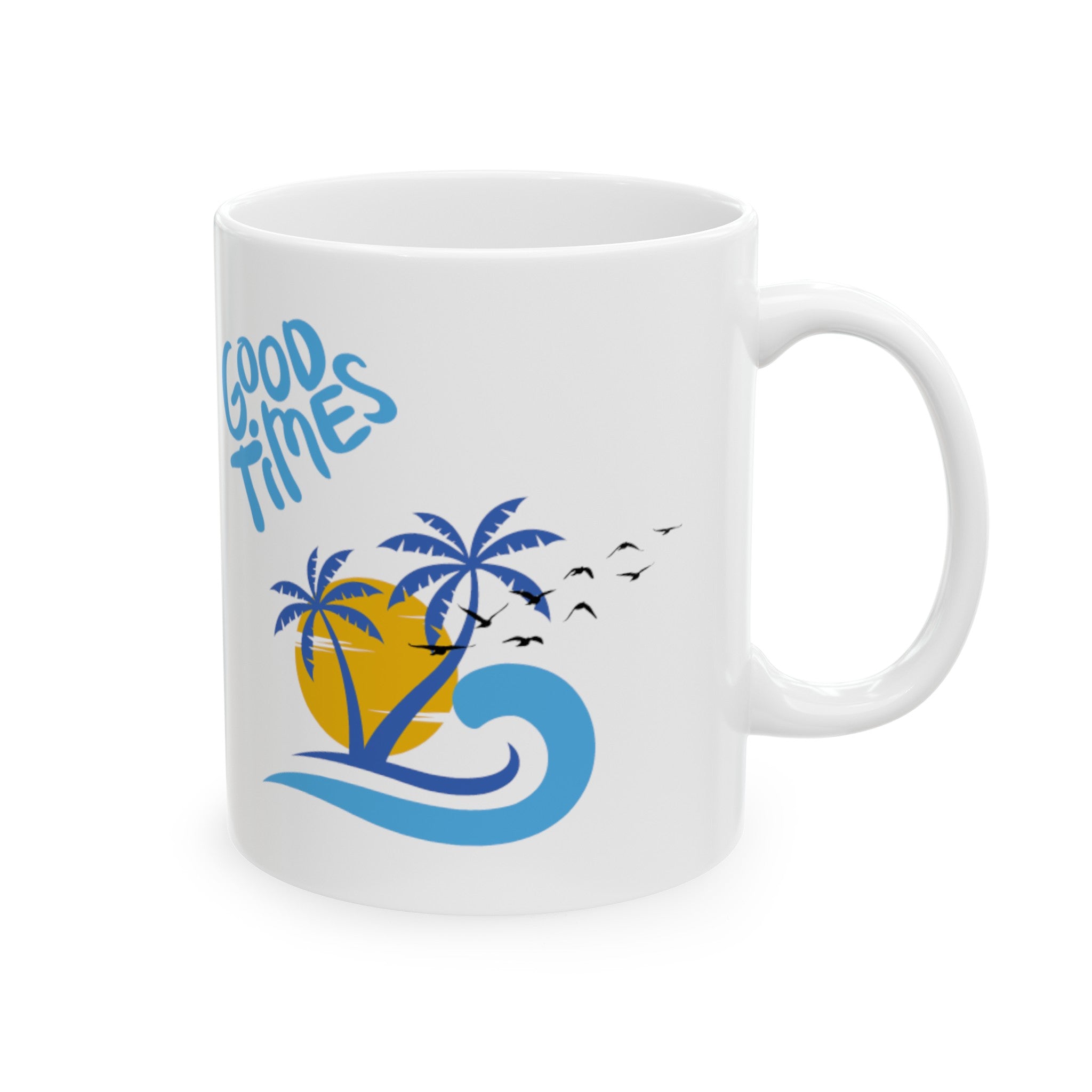 Beach Good Times Ceramic Mug, (11oz, 15oz)