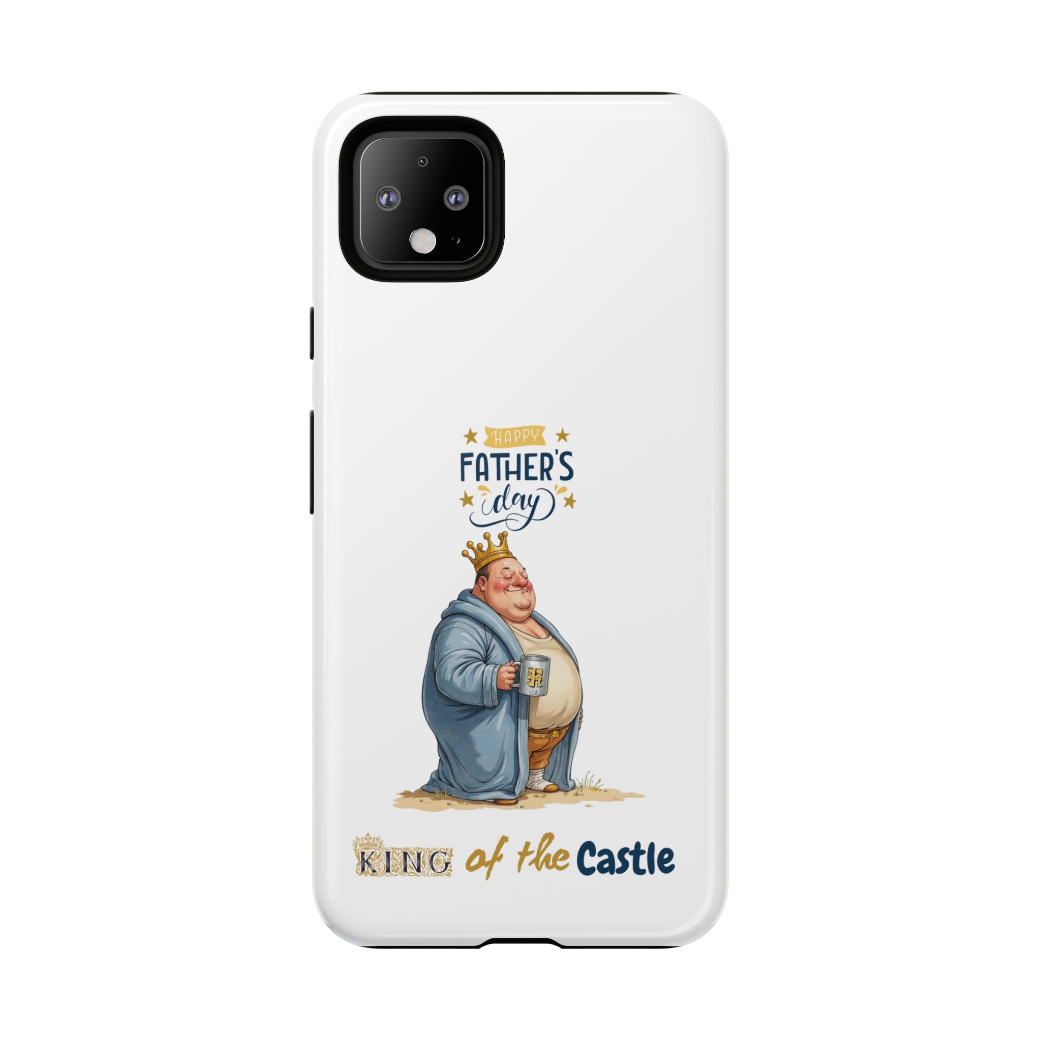 Father's Day King of the Castle Phone Case