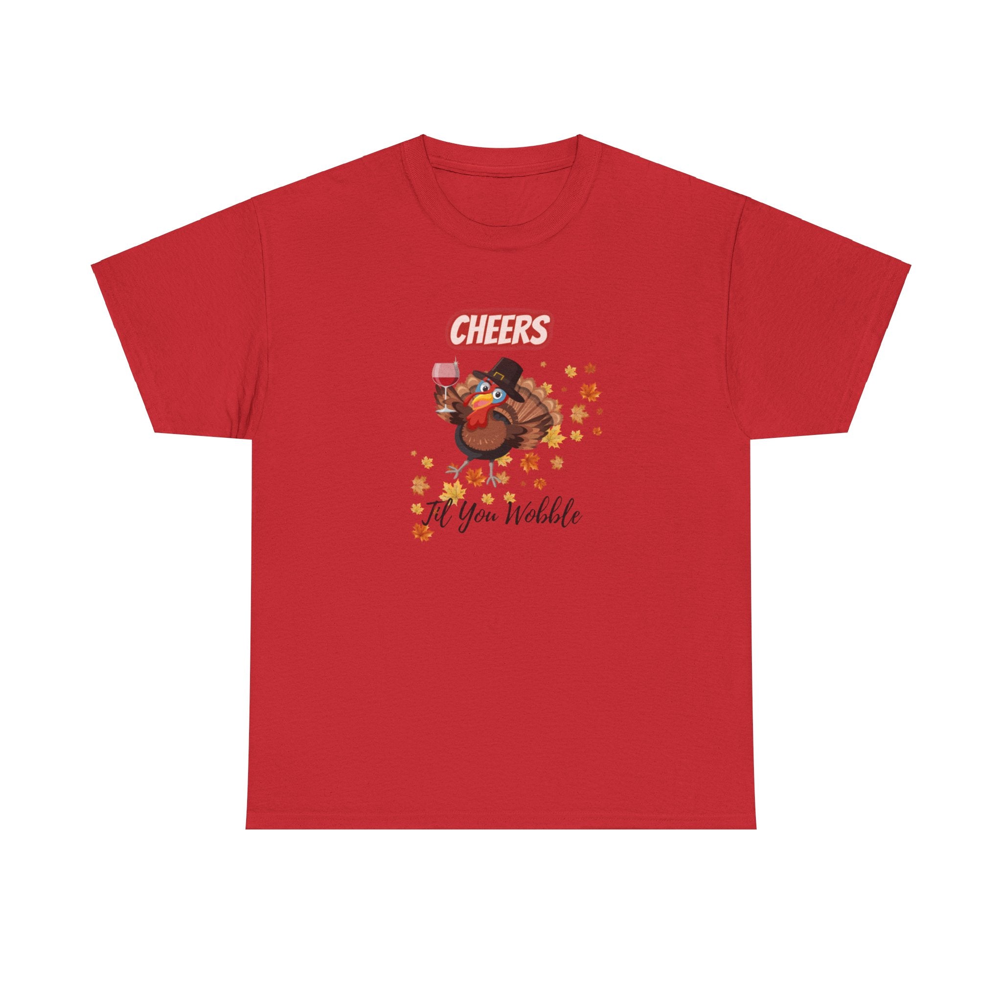 Cheers Til You Wobble Unisex Heavy Cotton Tee