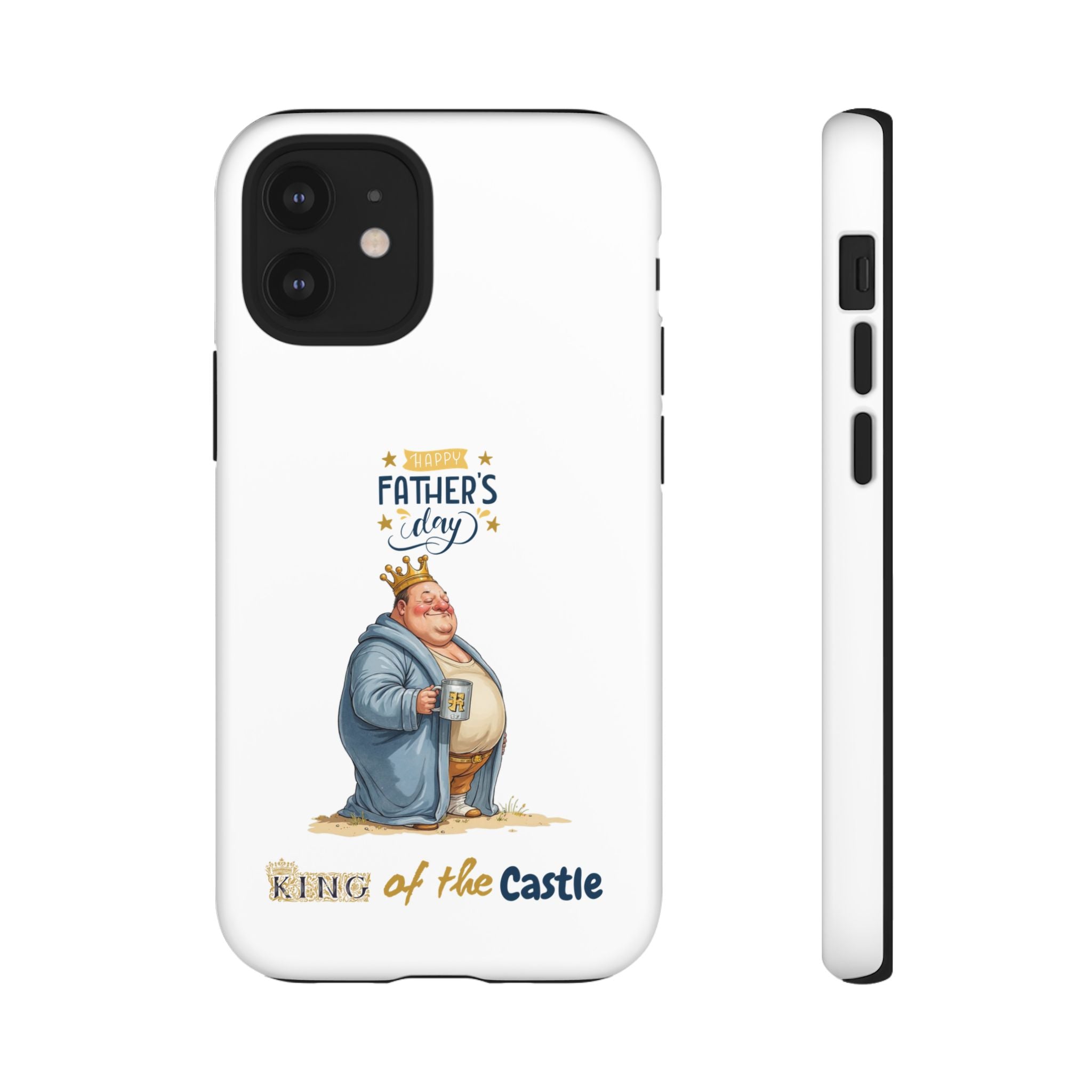 Father's Day King of the Castle Phone Case
