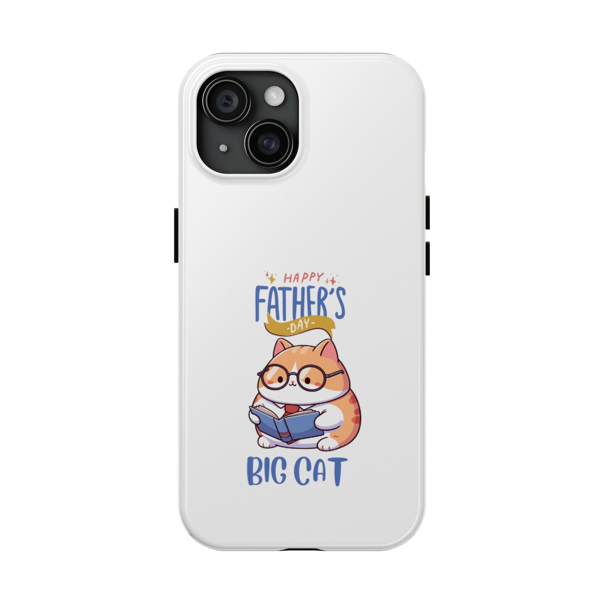 Happy Father's Day Big Cat Tough Phone Cases