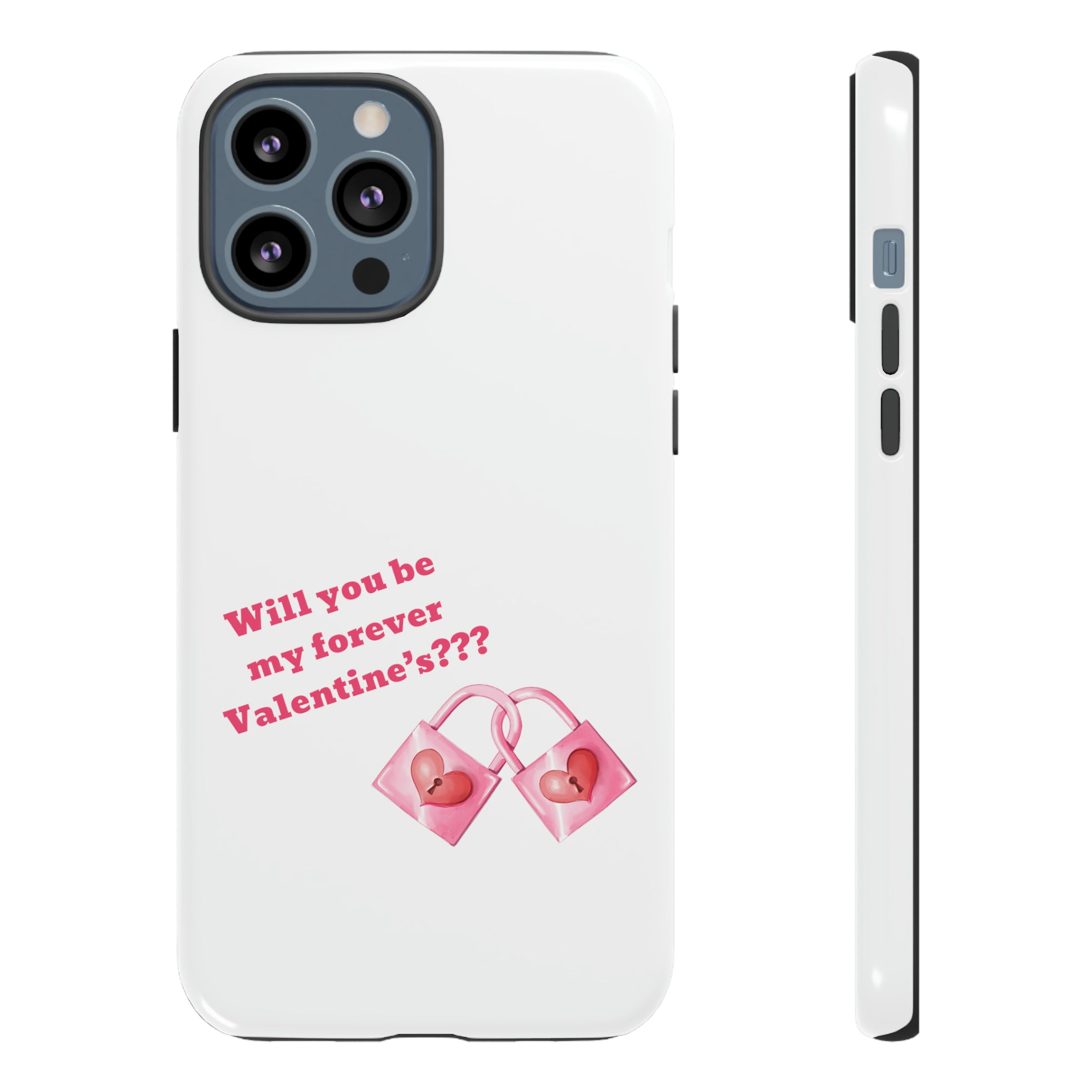 Will You Be My Forever Valentine?? Tough Cases