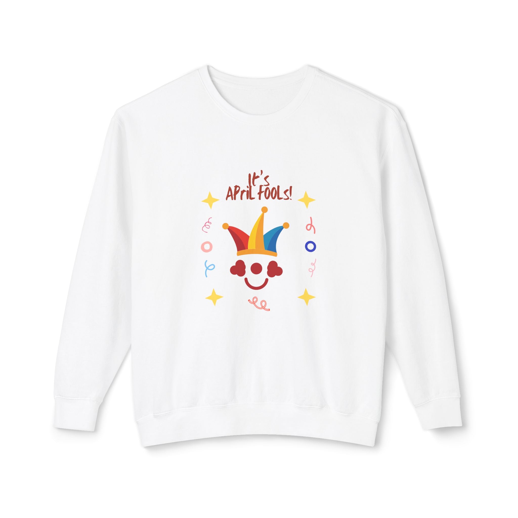 It's April Fool's Day!  Unisex Lightweight Crewneck Sweatshirt