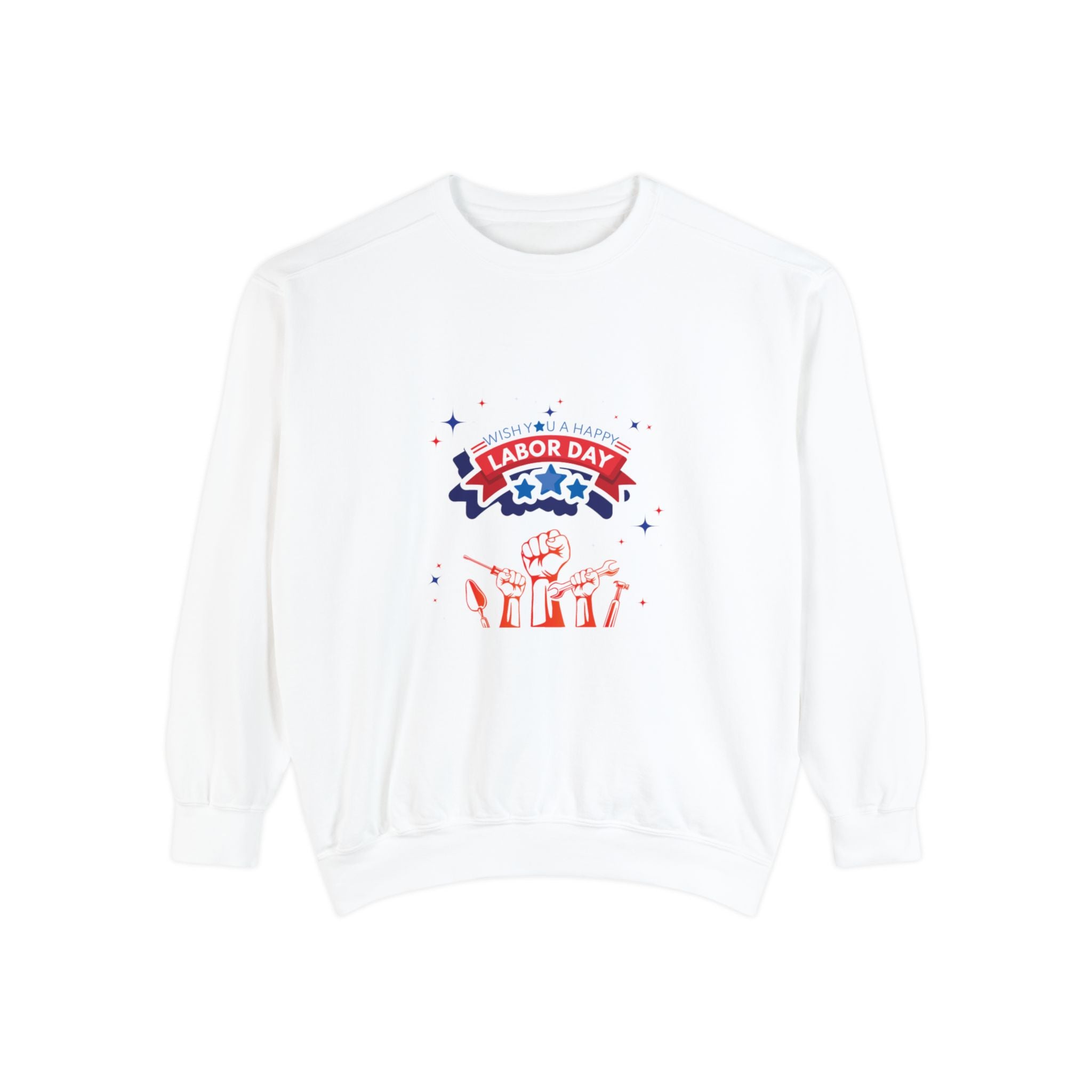 Wish U A Happy Labor Day Unisex Garment-Dyed Sweatshirt