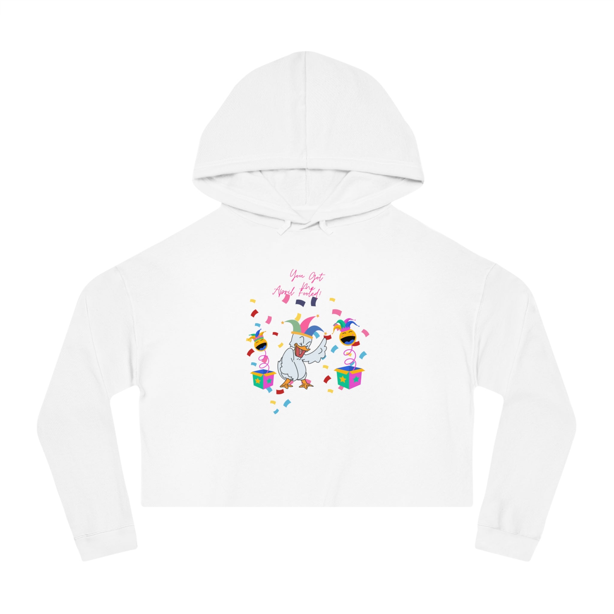 You Got Me April Fooled! Cropped Hoodie