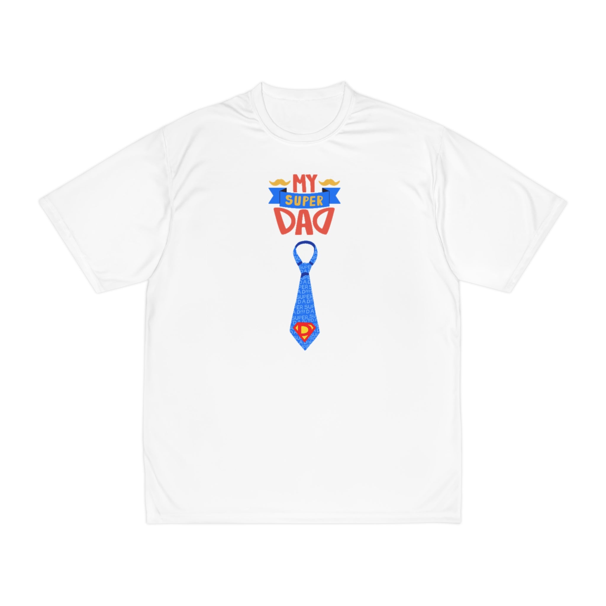 My Super Dad Men's Performance T-Shirt