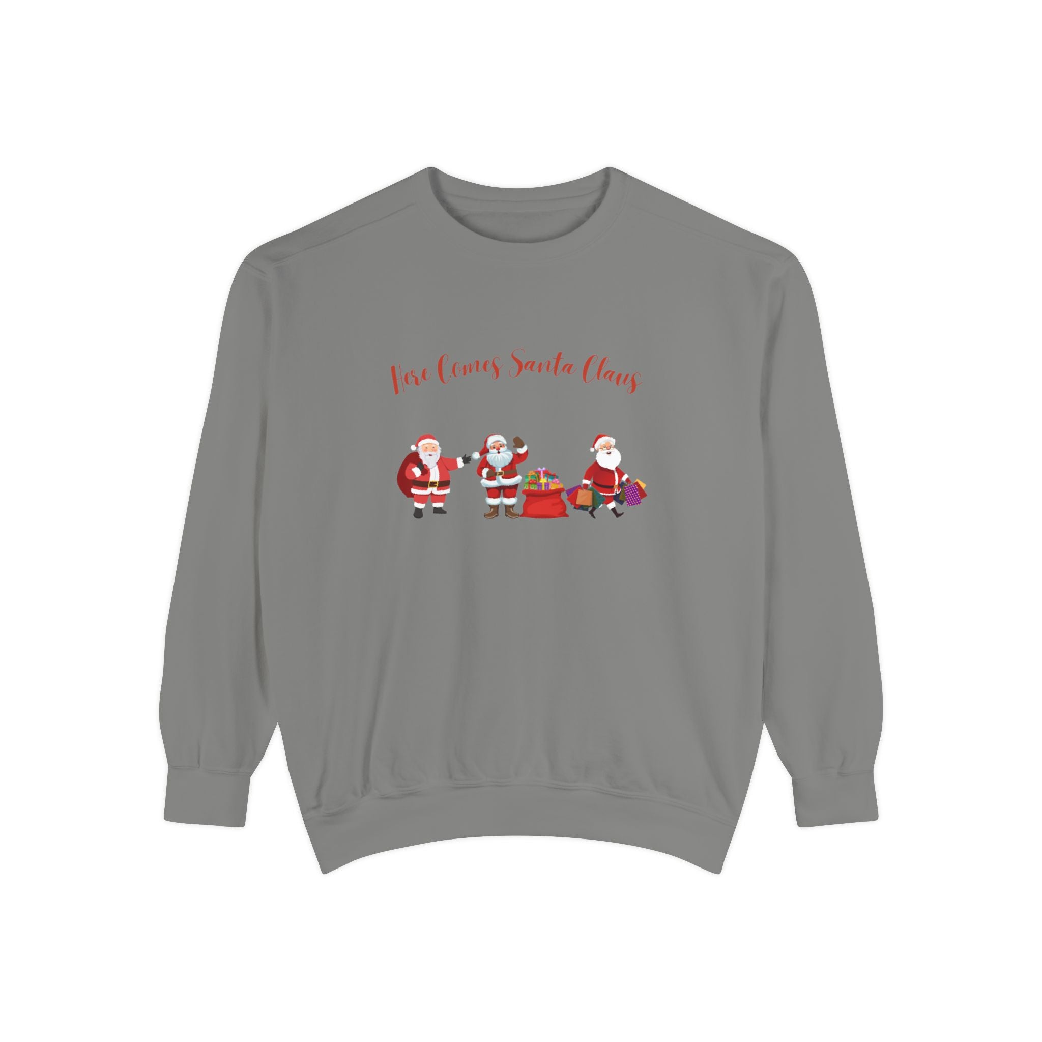 Here Comes Santa Claus Unisex Garment-Dyed Sweatshirt