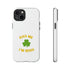 Kiss Me I'm Irish Tough Cases