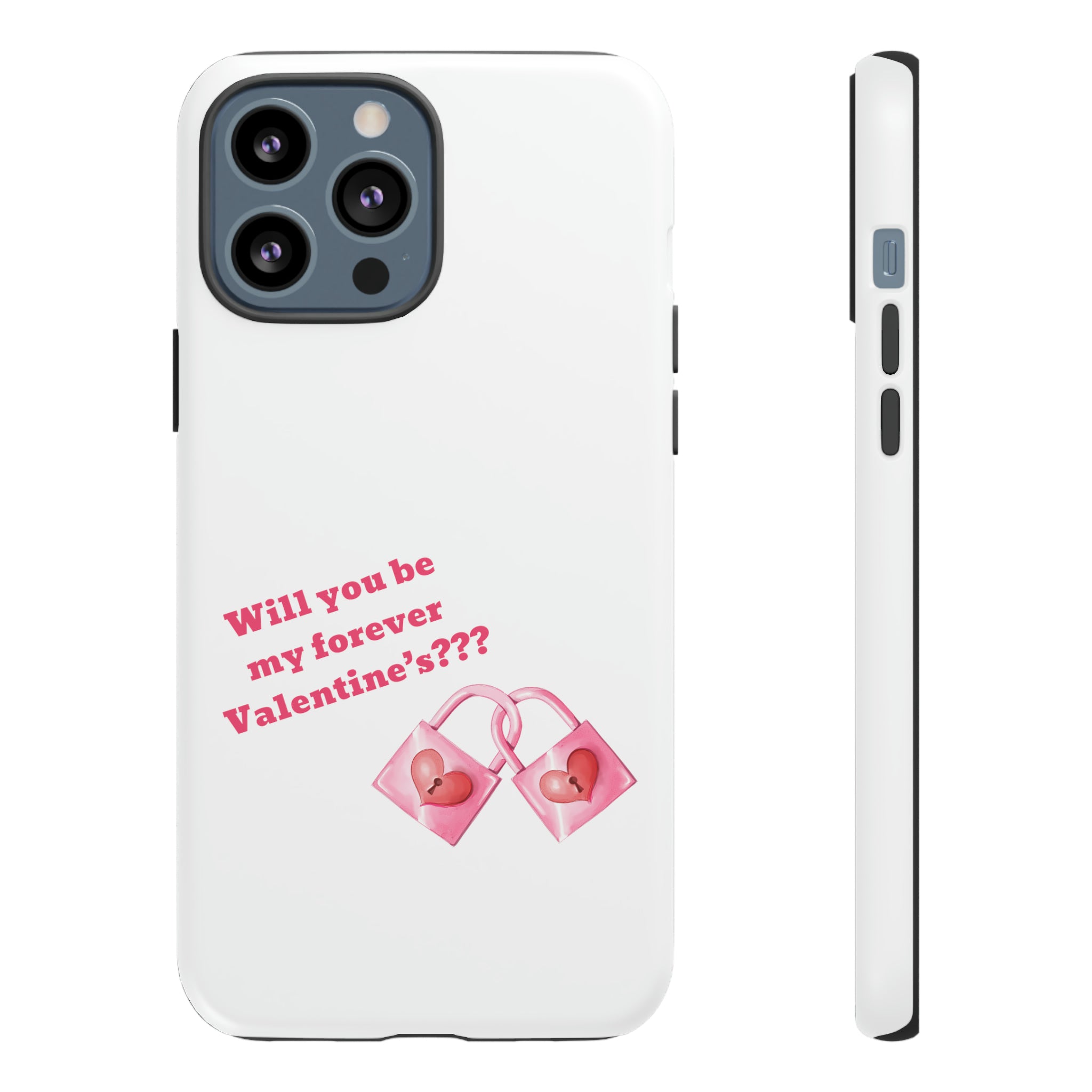 Will You Be My Forever Valentine?? Tough Cases