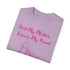 First My Mother Forever My Friend Unisex Garment-Dyed T-shirt