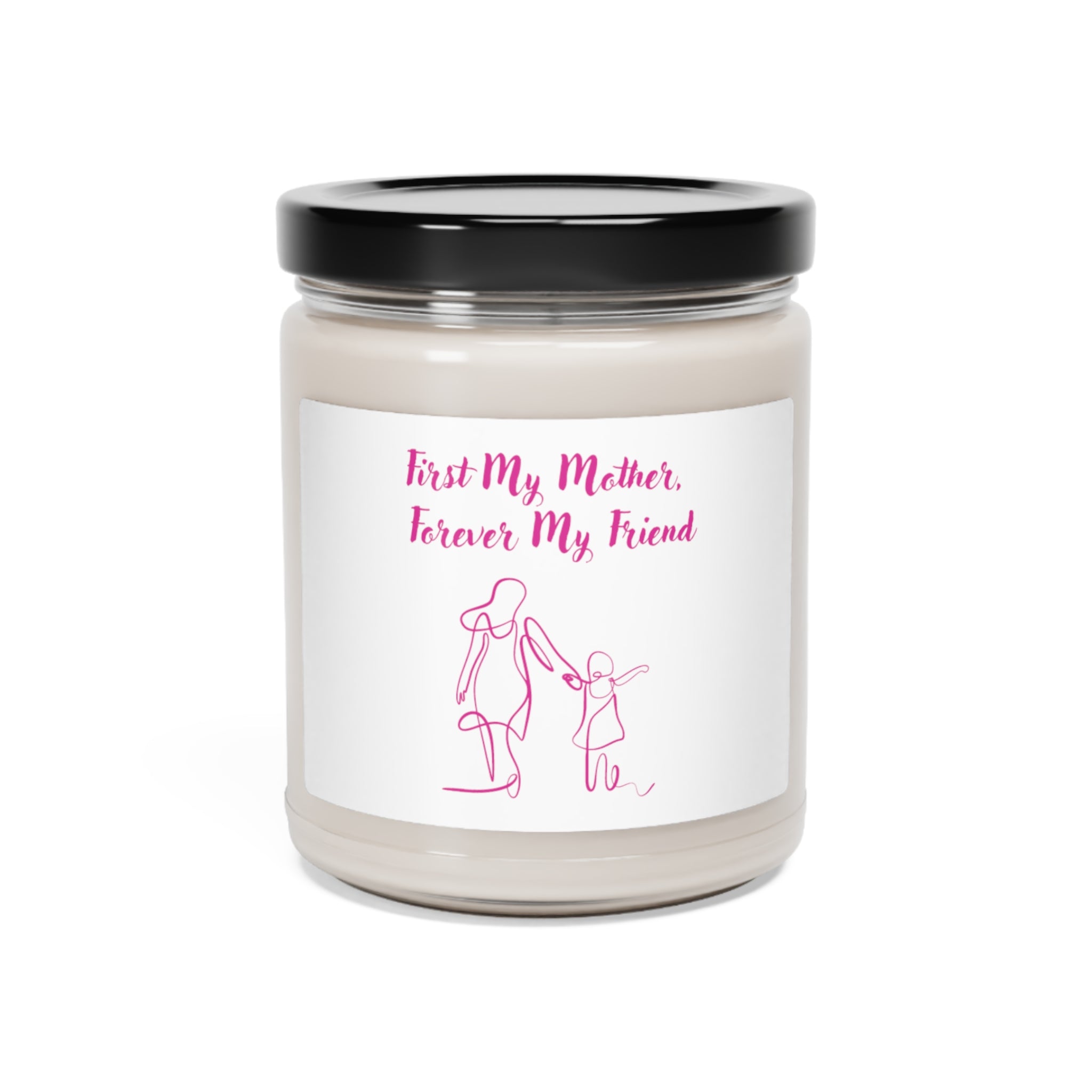 First My Mother Forever My Friend Scented Soy Candle, 9oz