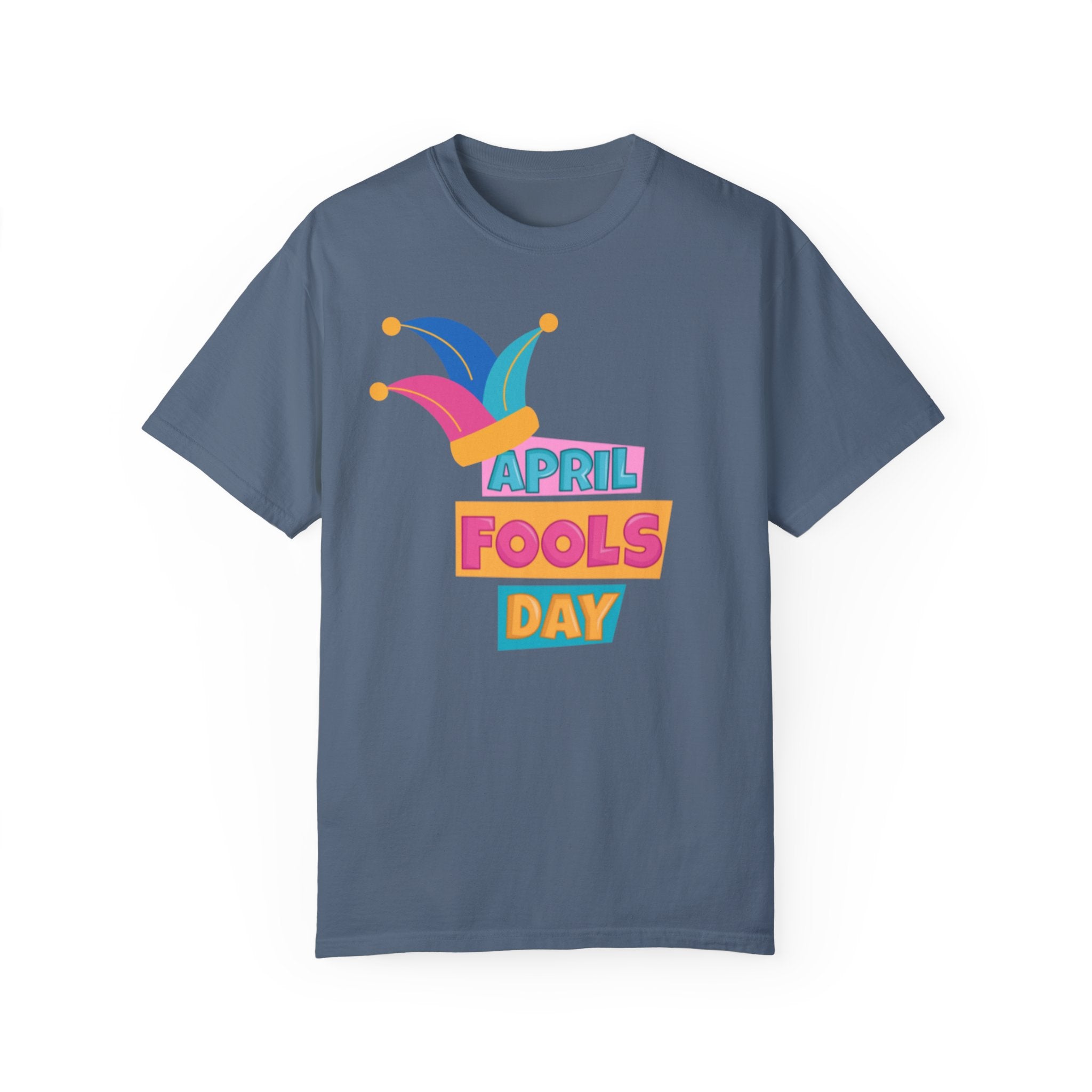 All Fool's Day Unisex Garment-Dyed T-shirt
