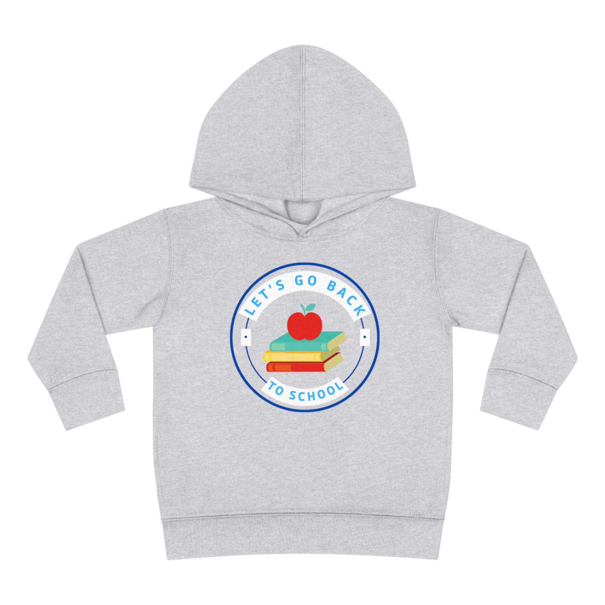 Let's Go Back To School Toddler Pullover Fleece Hoodie