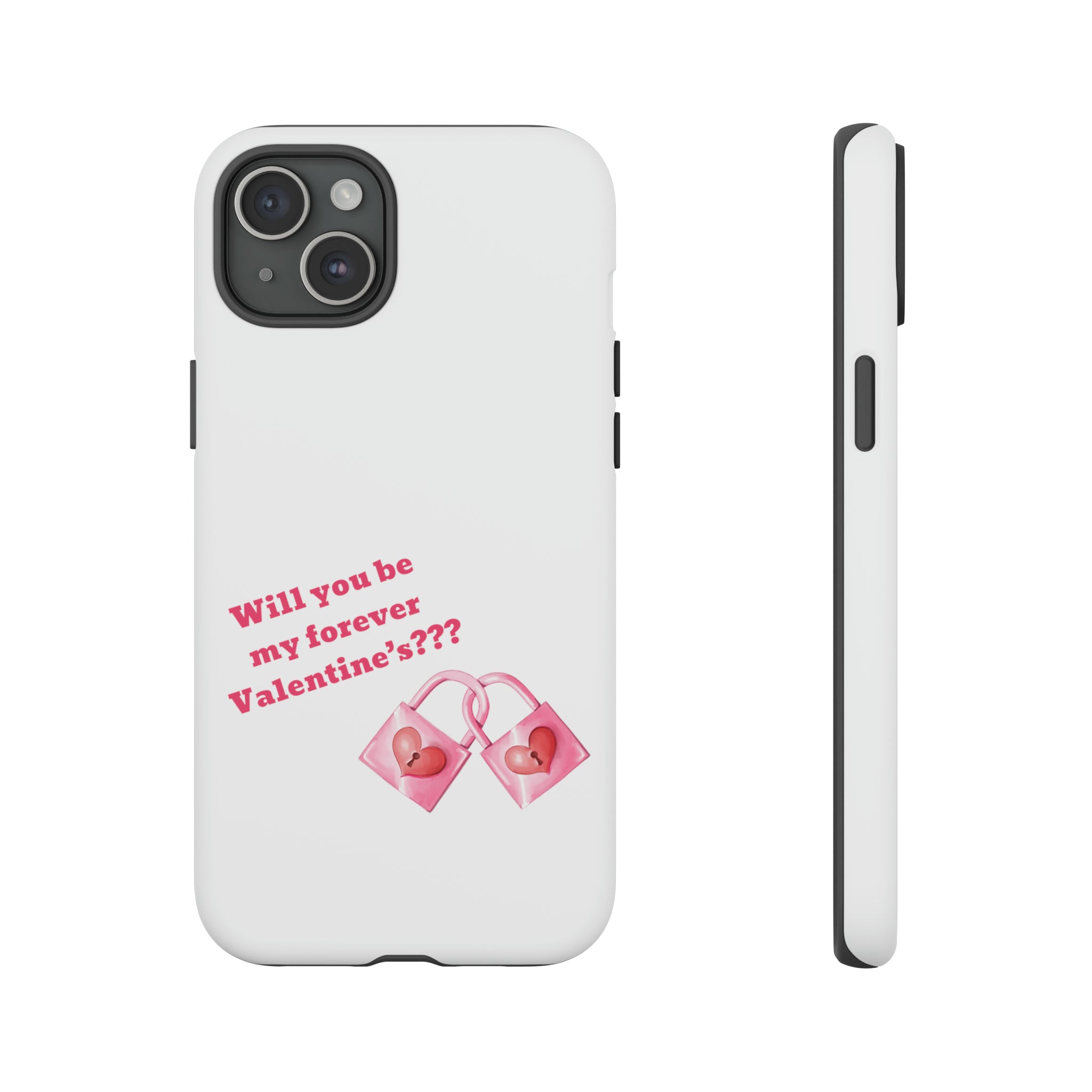 Will You Be My Forever Valentine?? Tough Cases